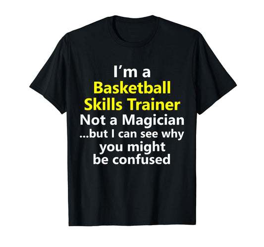 Basketball Skills Trainer Coach Dad T-Shirt - Graphic Print for Adults - T-Shirt, Sweatshirt, Hoodie
