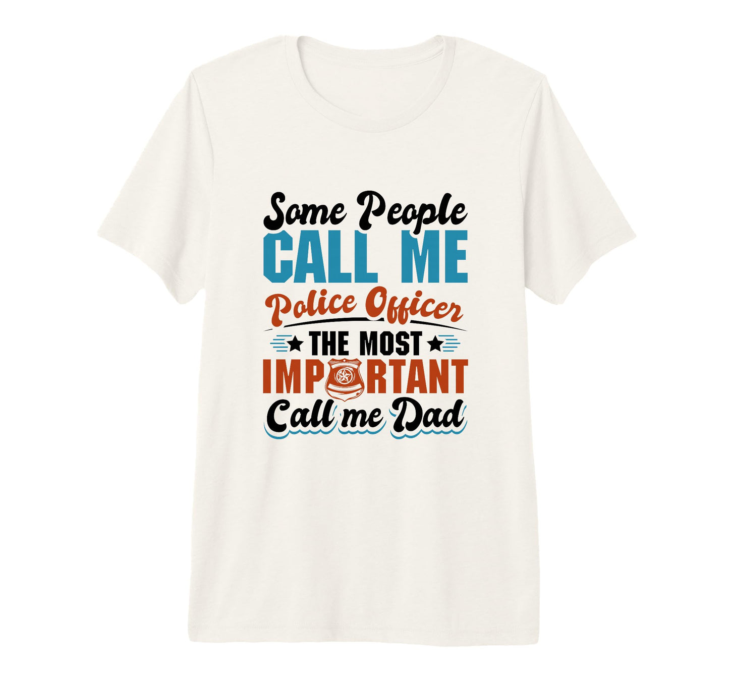 Mens Thin Blue Line Some People Call Me T-Shirt - Graphic Print Unisex - T-Shirt, Sweatshirt, Hoodie
