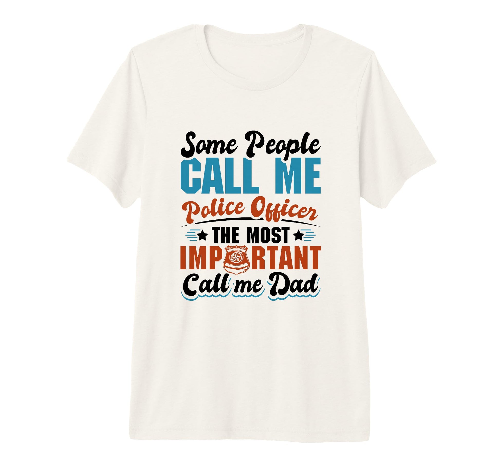 Mens Thin Blue Line Some People Call Me T-Shirt - Graphic Print Unisex - T-Shirt, Sweatshirt, Hoodie