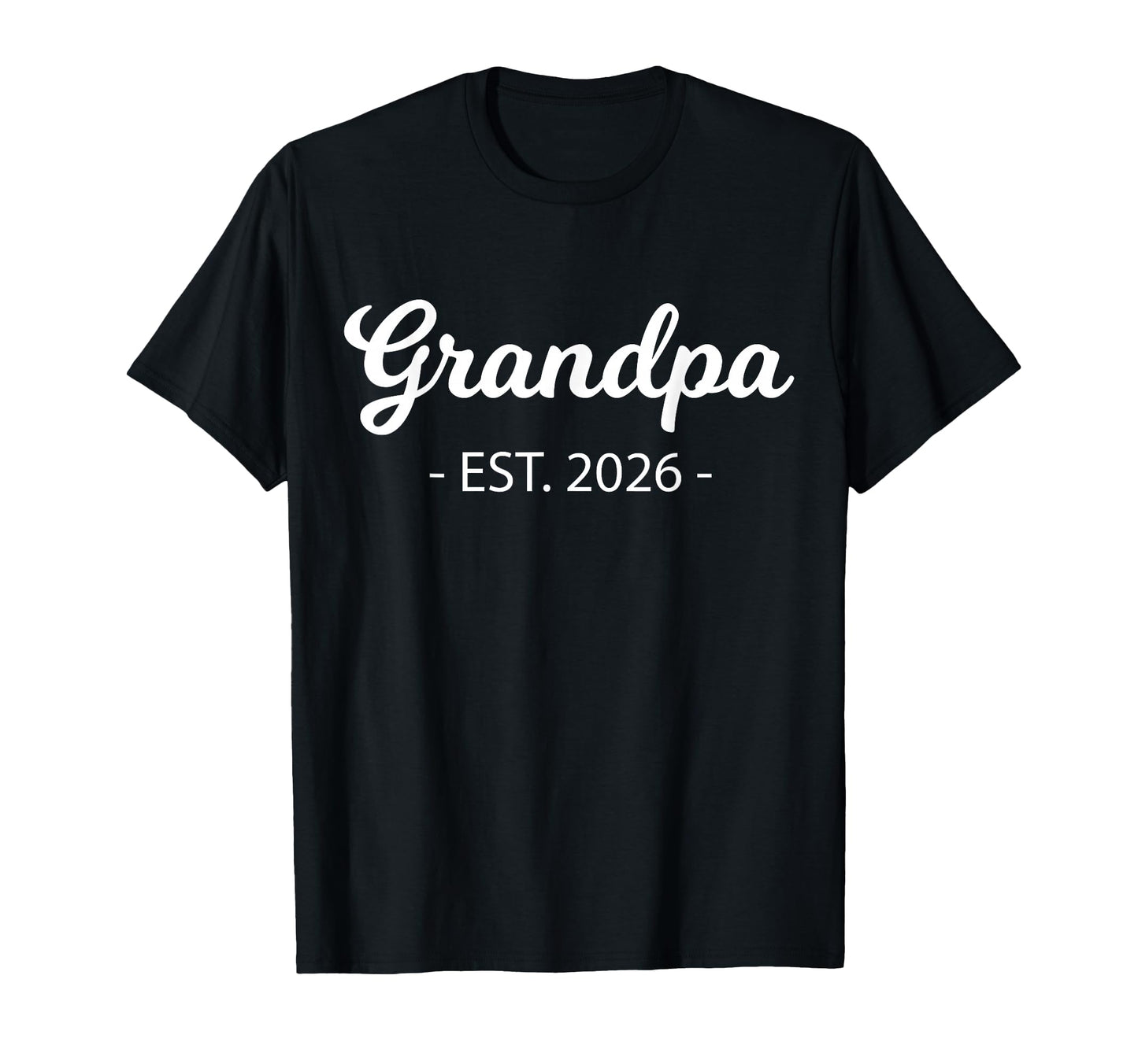 Grandpa Est 2026 Promoted To Grandfather T-Shirt - Novelty Apparel Unisex - T-Shirt, Sweatshirt, Hoodie