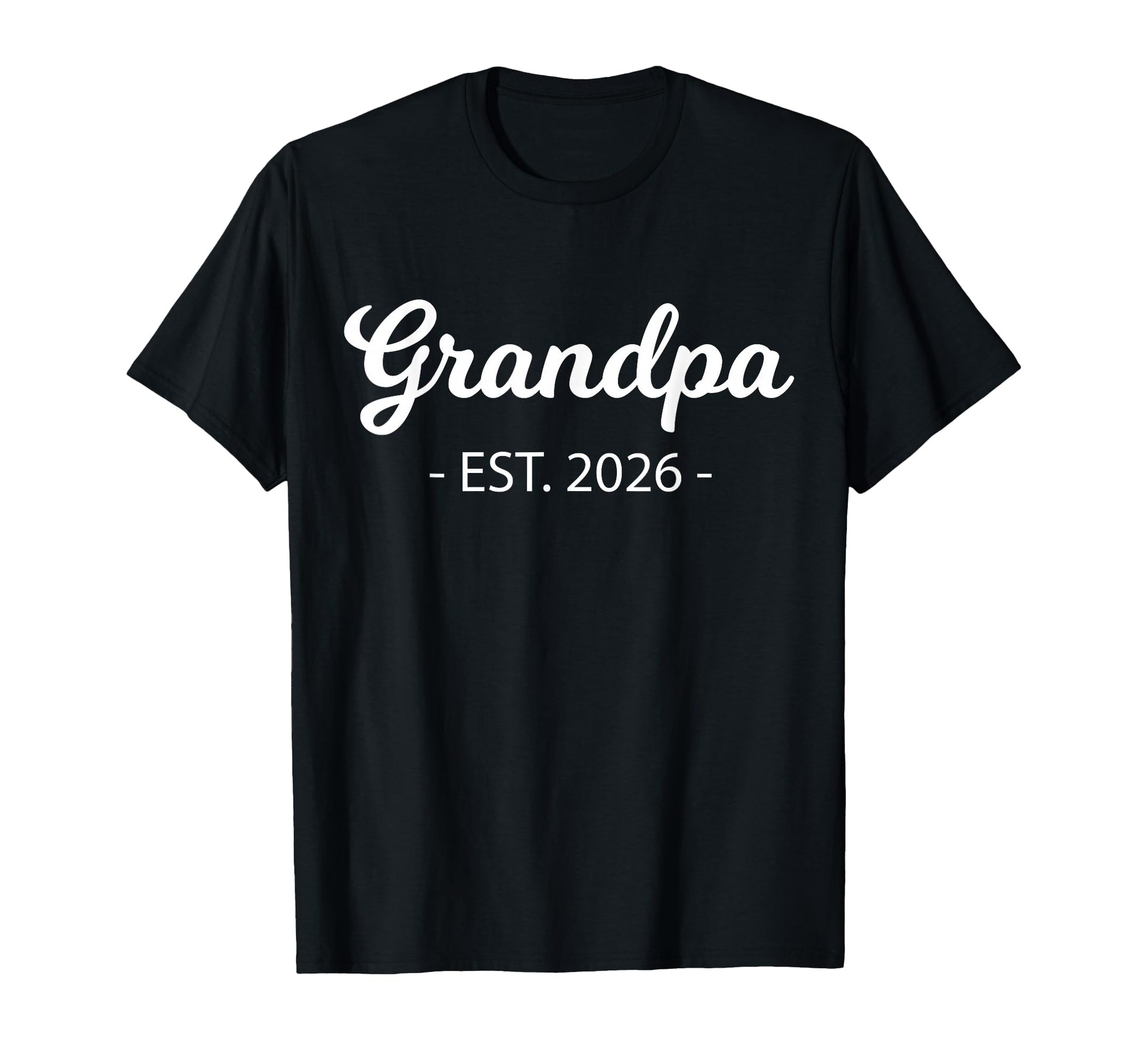 Grandpa Est 2026 Promoted To Grandfather T-Shirt - Novelty Apparel Unisex - T-Shirt, Sweatshirt, Hoodie