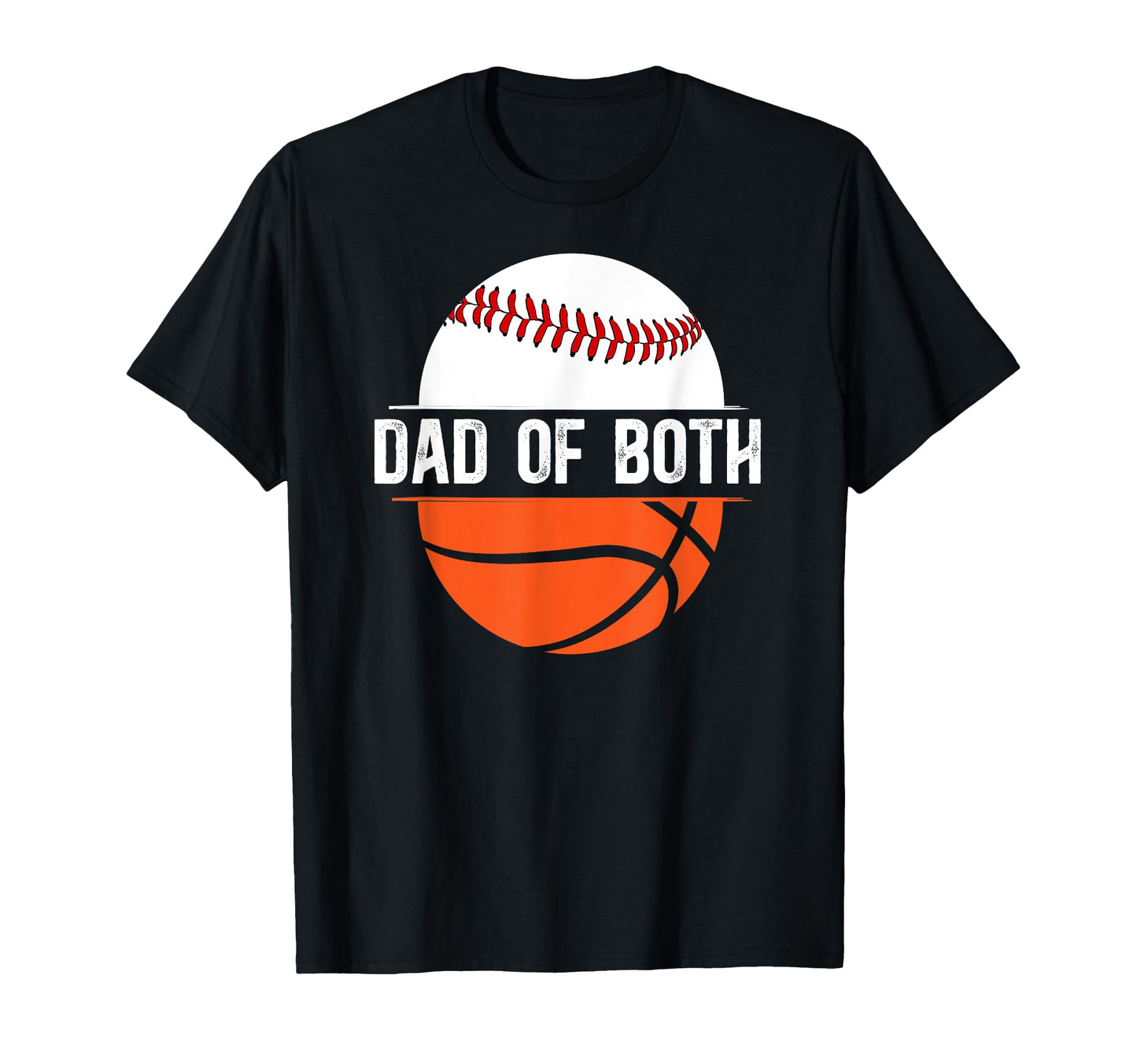 Dad Both Basketball Baseball Dad T-Shirt - Minimalist Print Men Women - T-Shirt, Sweatshirt, Hoodie