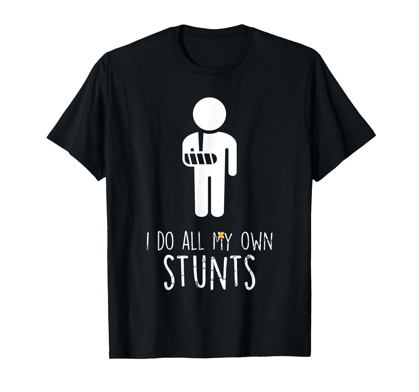 I Do All My Own Stunts Get Well T-Shirt - Casual Everyday Wear for Adults - T-Shirt, Sweatshirt, Hoodie