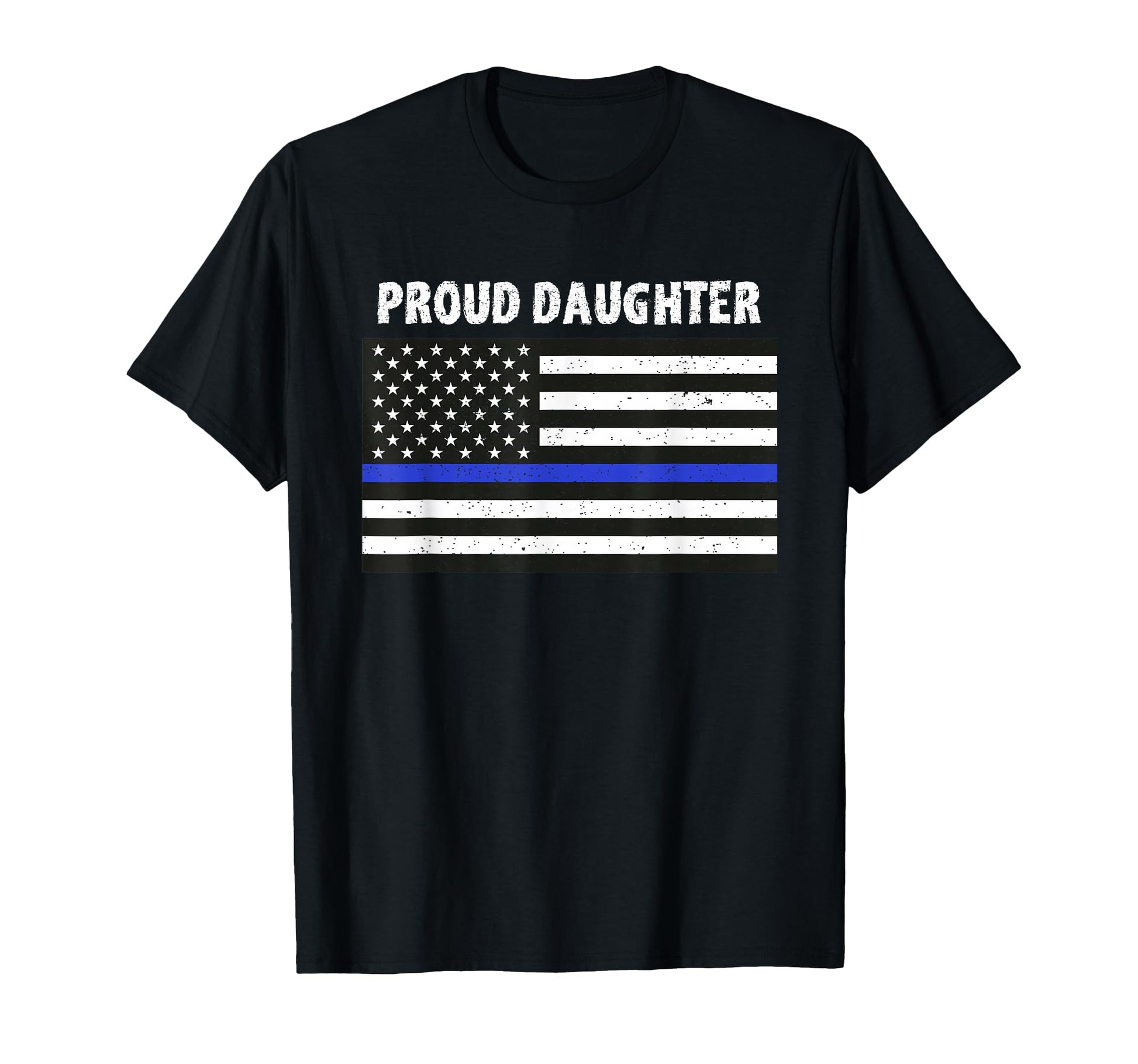 Proud Police Daughter Thin Blue Line T-Shirt - Trendy Graphic Unisex - T-Shirt, Sweatshirt, Hoodie