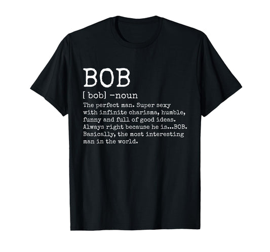 Bob Definition Funny Name Birthday T-Shirt - Minimalist Print for Adults - T-Shirt, Sweatshirt, Hoodie
