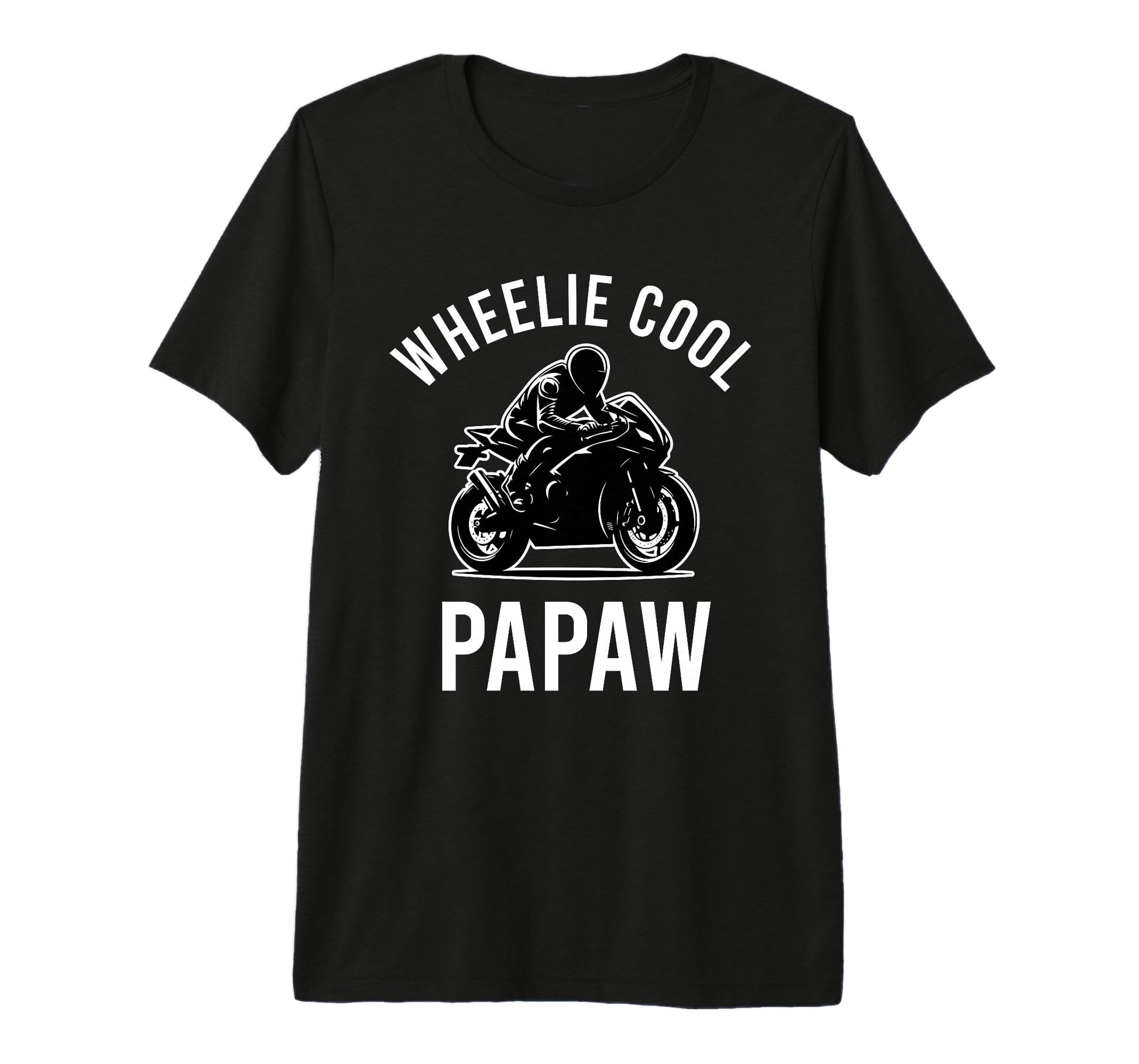 Wheelie Papaw Street Bike Biker Dad T-Shirt - Streetwear Style Men Women - T-Shirt, Sweatshirt, Hoodie