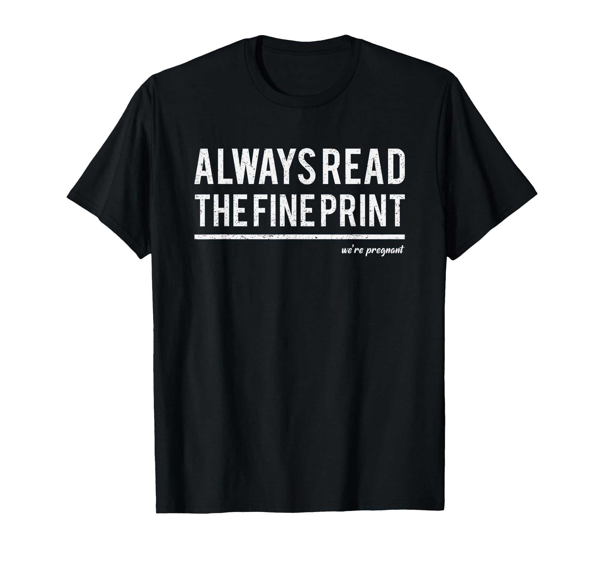 Always Read Fine Were Pregnant T-Shirt - Aesthetic Graphic for Adults - T-Shirt, Sweatshirt, Hoodie