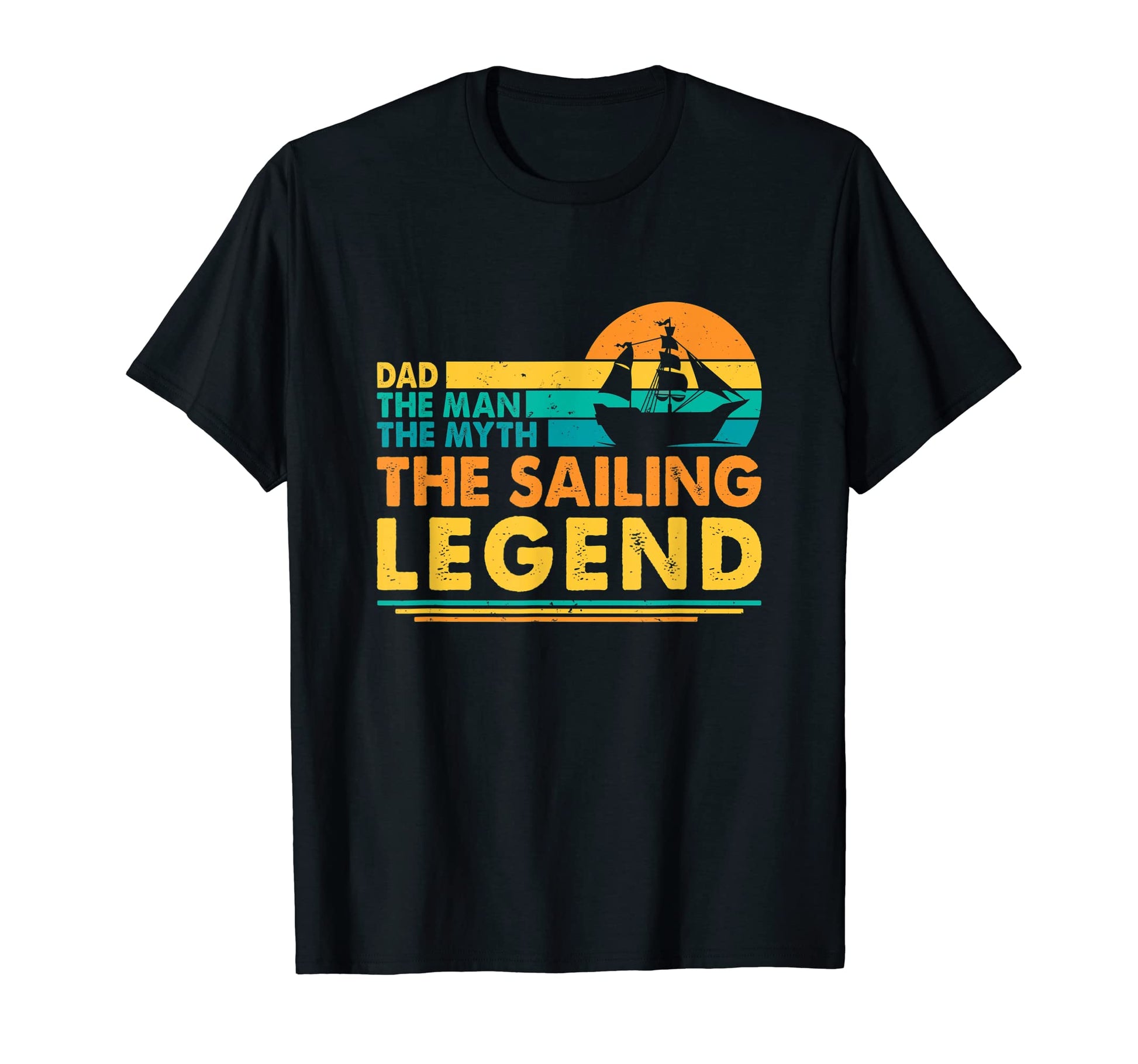 Dad Myth Sailing Legend Sailor Ship Sea T-Shirt - Graphic Print Men Women - T-Shirt, Sweatshirt, Hoodie