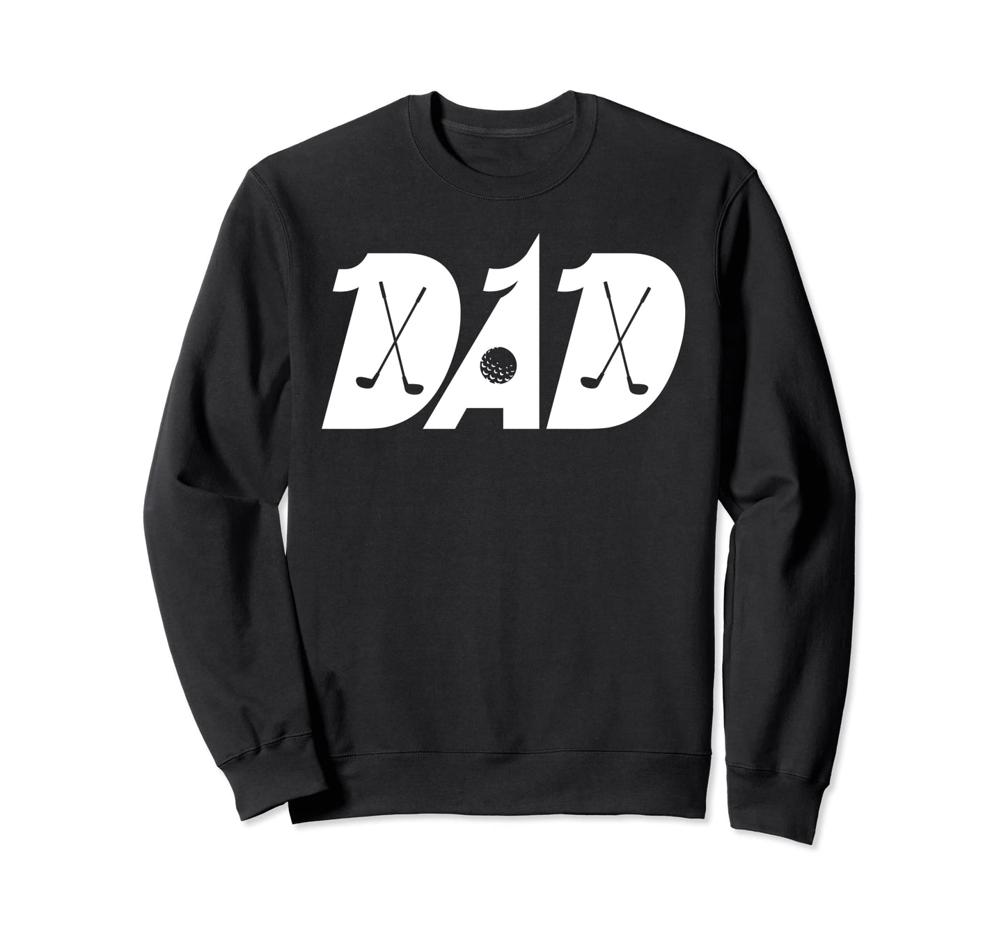 Dad Golf Golfing Father Sweatshirt - Novelty Apparel for Adults - T-Shirt, Sweatshirt, Hoodie
