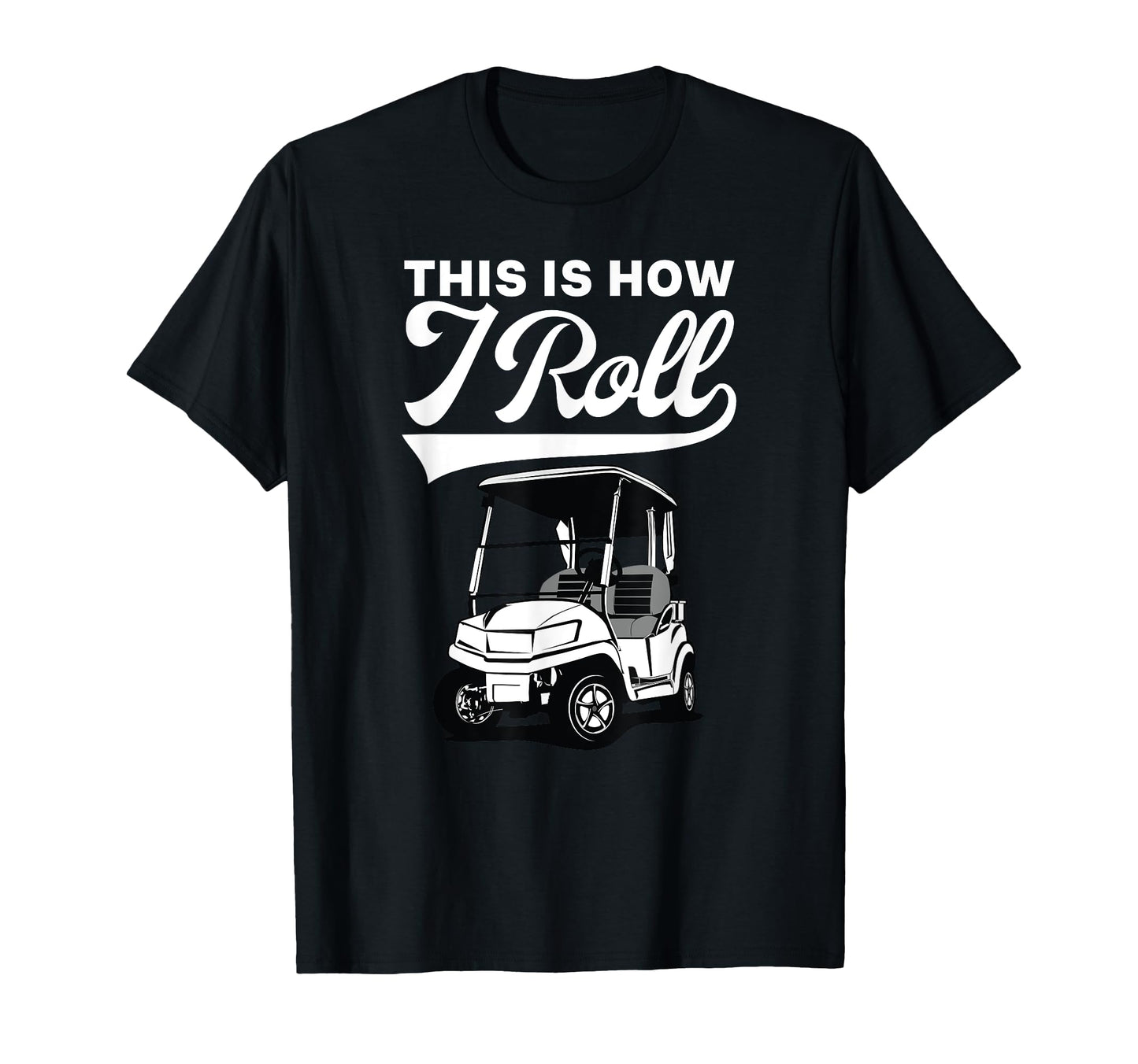 This Is How I Roll Golf Love 18 Holes T-Shirt - Aesthetic Graphic Unisex - T-Shirt, Sweatshirt, Hoodie
