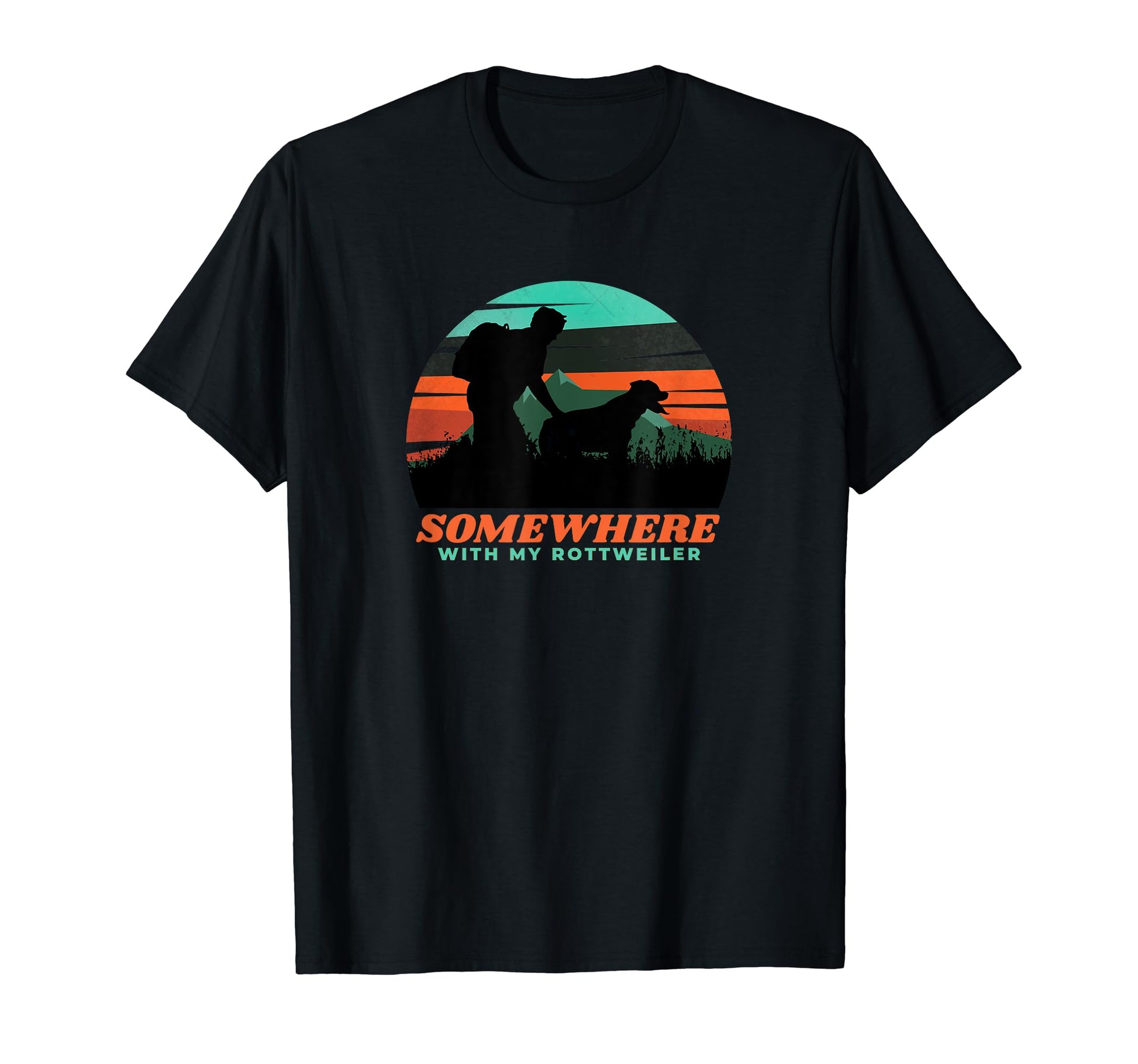 Somewhere My Rottweiler Mens Hiking T-Shirt - Streetwear Style for Adults - T-Shirt, Sweatshirt, Hoodie