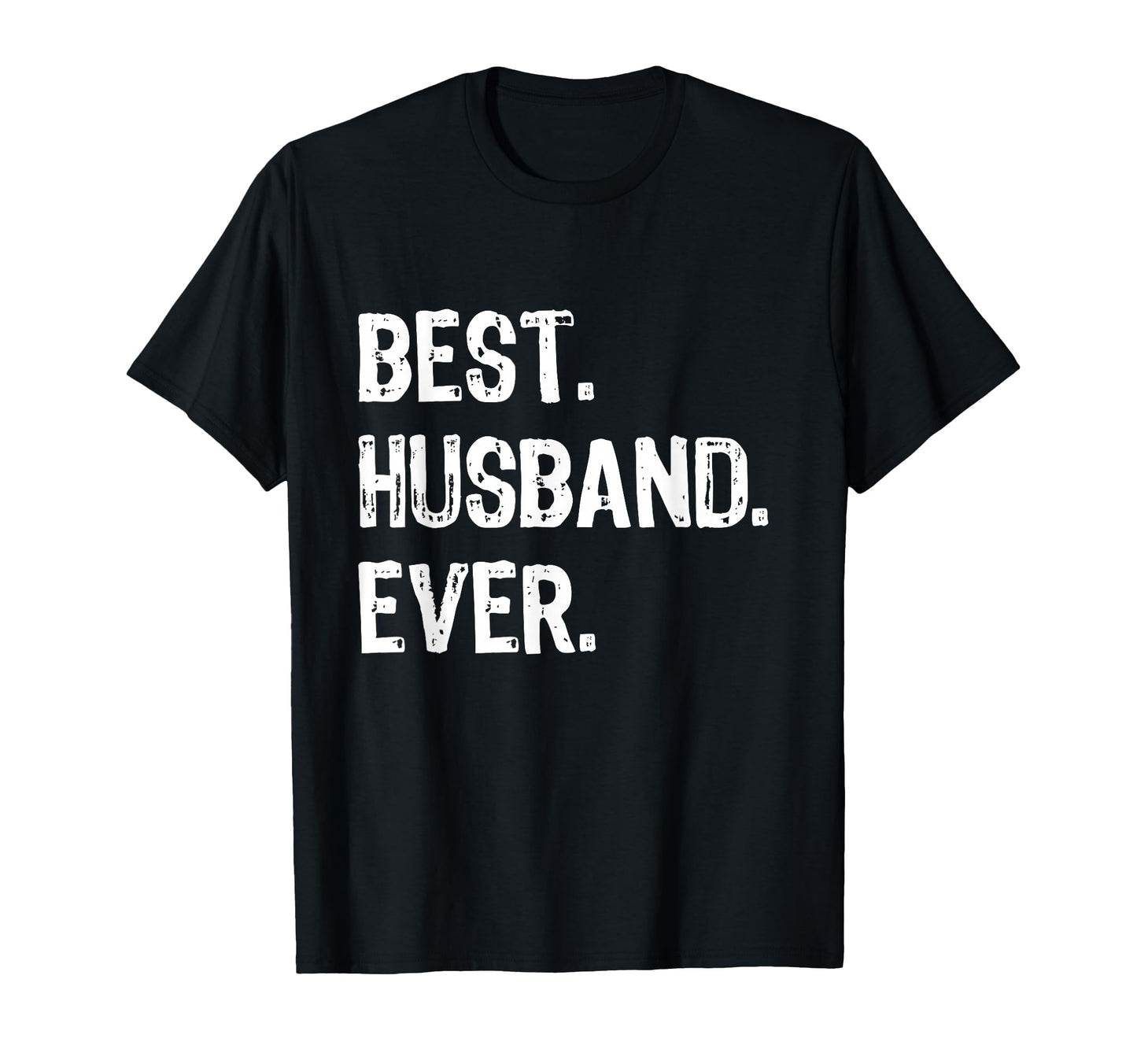 Best Husband Ever Funny T-Shirt - Unique Graphic Men Women - T-Shirt, Sweatshirt, Hoodie