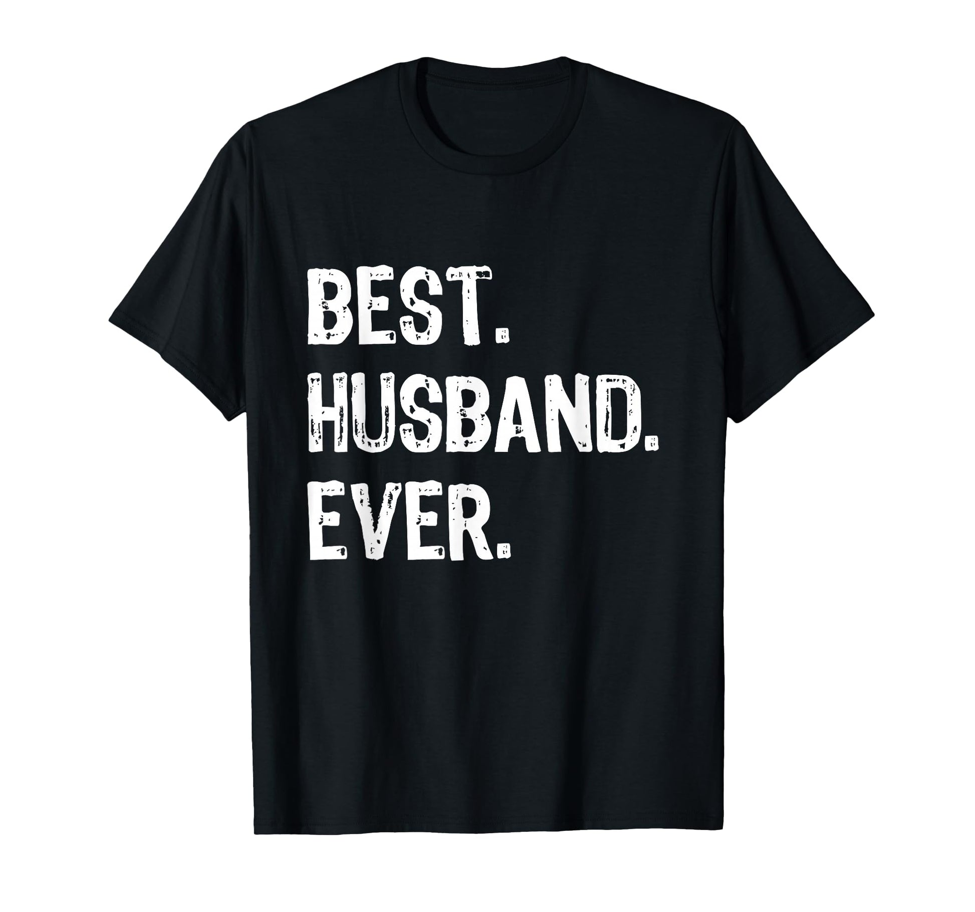 Best Husband Ever Funny T-Shirt - Unique Graphic Men Women - T-Shirt, Sweatshirt, Hoodie