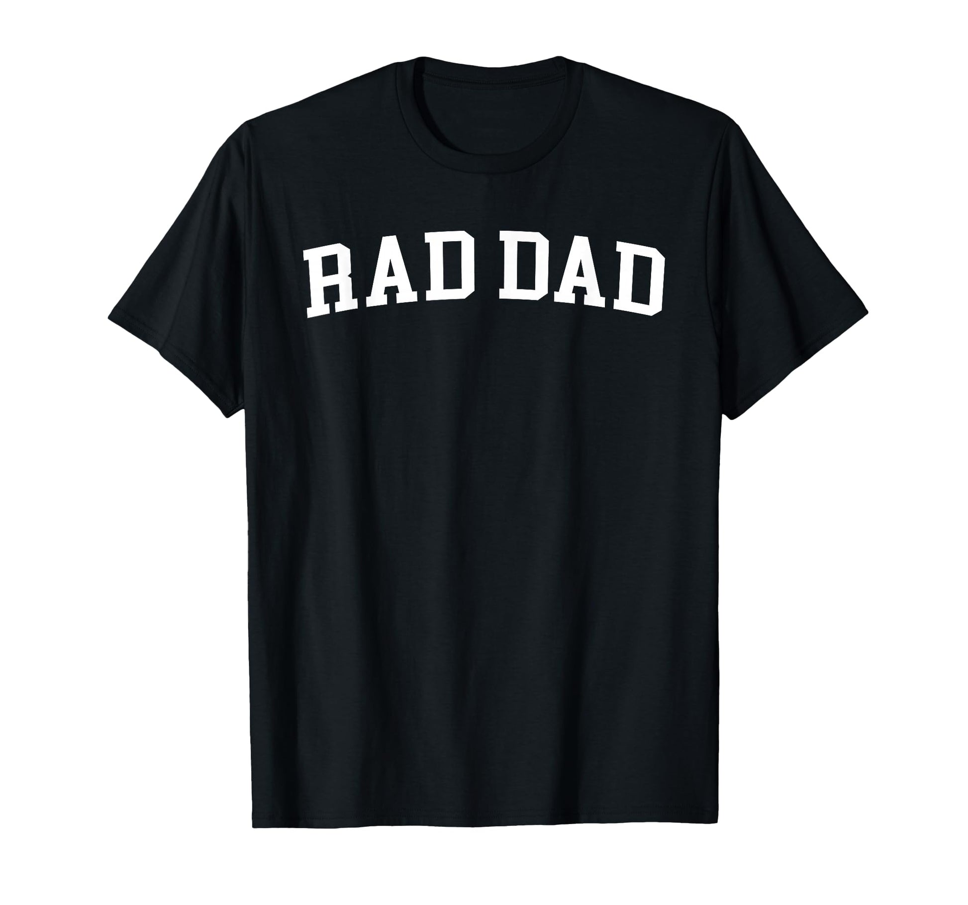 Rad Dad T-Shirt - Novelty Apparel Unisex - T-Shirt, Sweatshirt, Hoodie