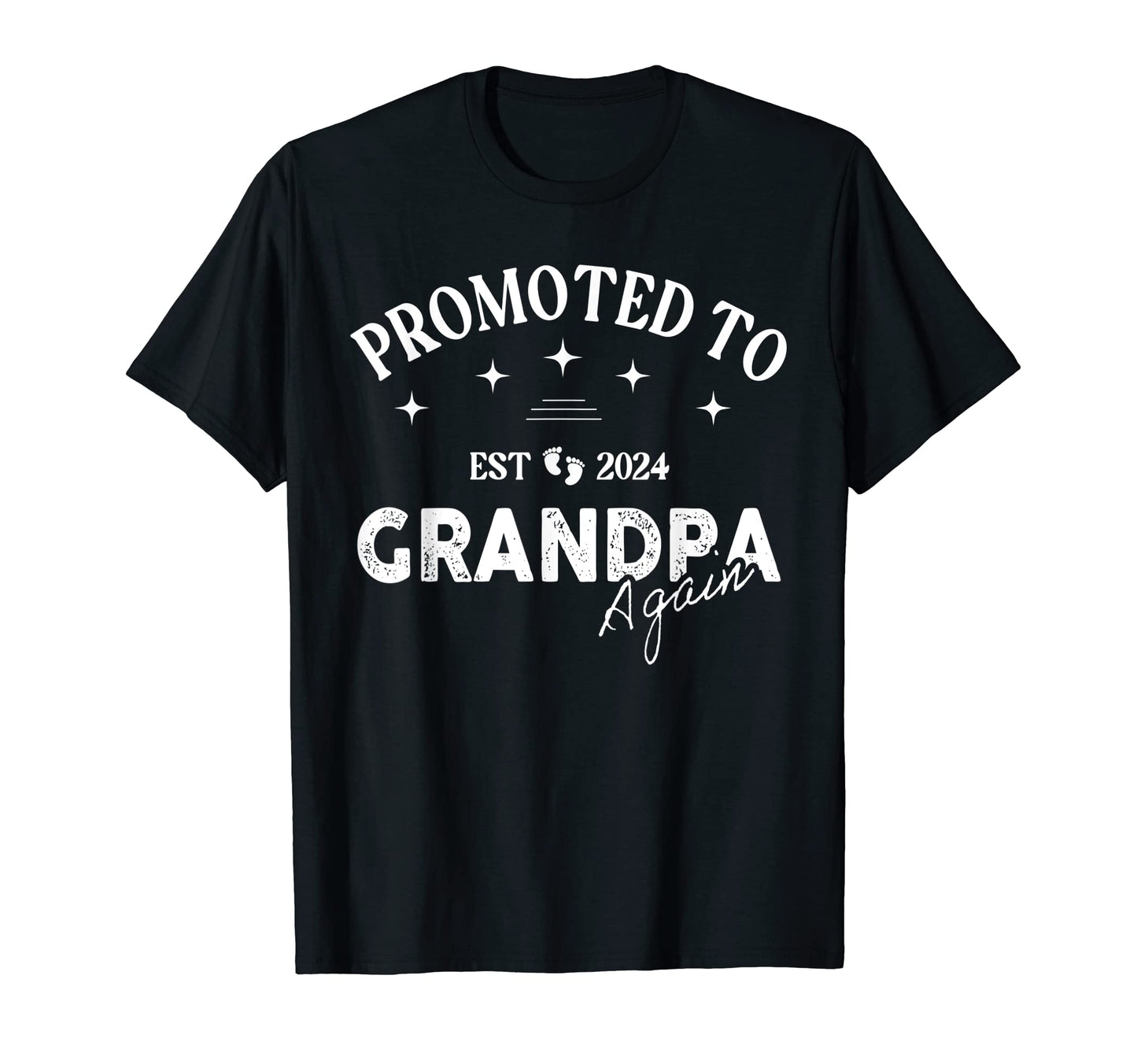 Promoted To Grandpa Again Est 2024 T-Shirt - Fun Novelty Design Unisex - T-Shirt, Sweatshirt, Hoodie