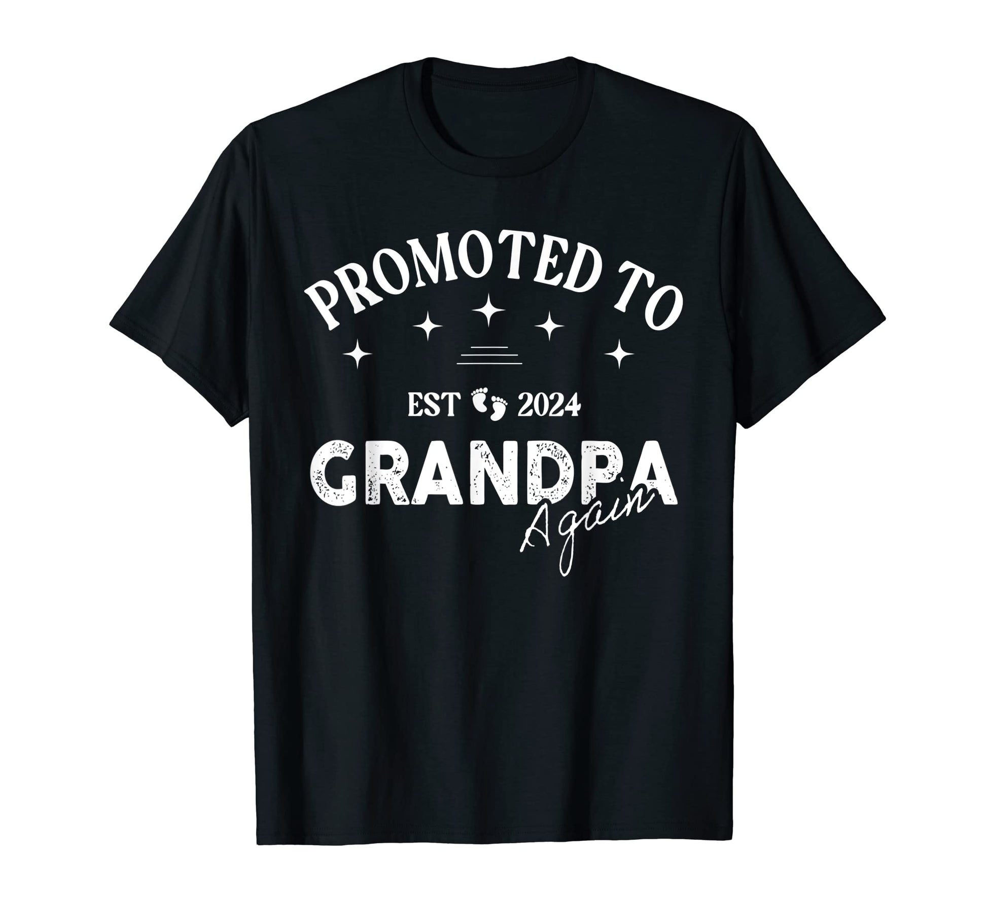 Promoted To Grandpa Again Est 2024 T-Shirt - Fun Novelty Design Unisex - T-Shirt, Sweatshirt, Hoodie