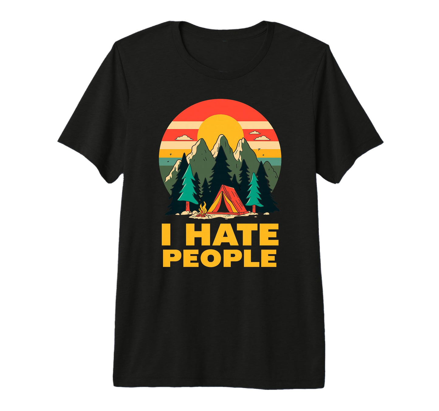 I Hate People Camping Hiking Camp T-Shirt - Unique Graphic Men Women - T-Shirt, Sweatshirt, Hoodie