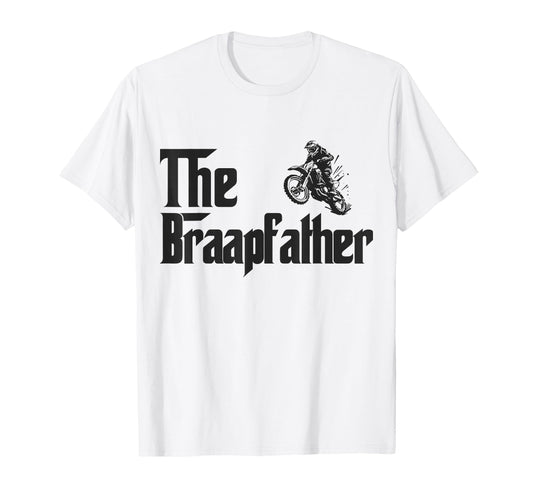 Braap Father Dirt Bike Fathers Day T-Shirt - Graphic Print Men Women - T-Shirt, Sweatshirt, Hoodie
