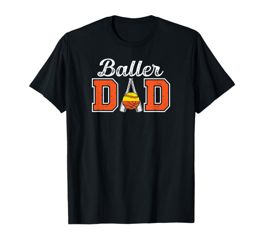 Baller Dad Proud Softball Basketball T-Shirt - Custom Art Print Men Women - T-Shirt, Sweatshirt, Hoodie