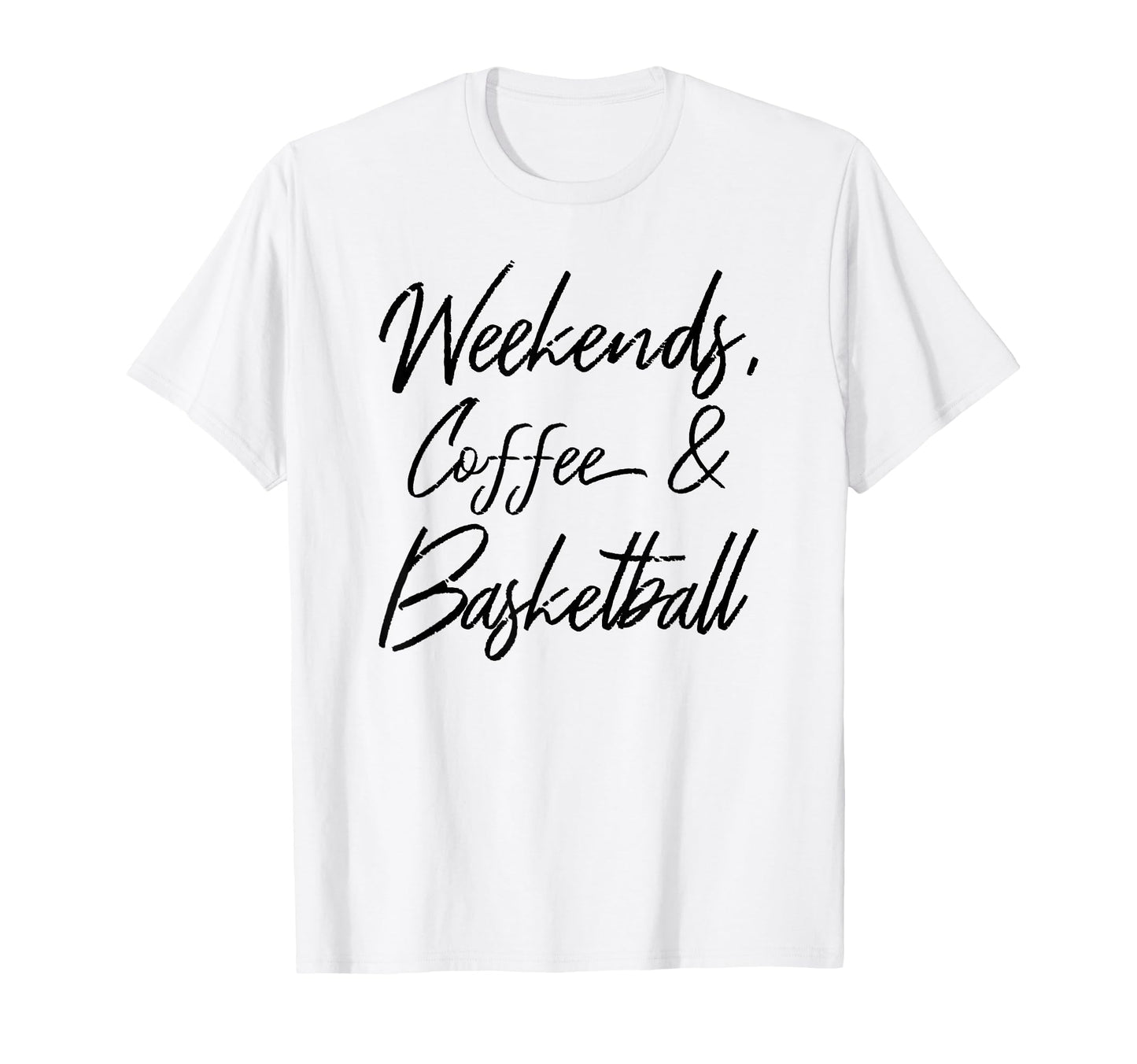 Weekends Coffee And Basketball Players Fan T-Shirt - Novelty Apparel Unisex - T-Shirt, Sweatshirt, Hoodie