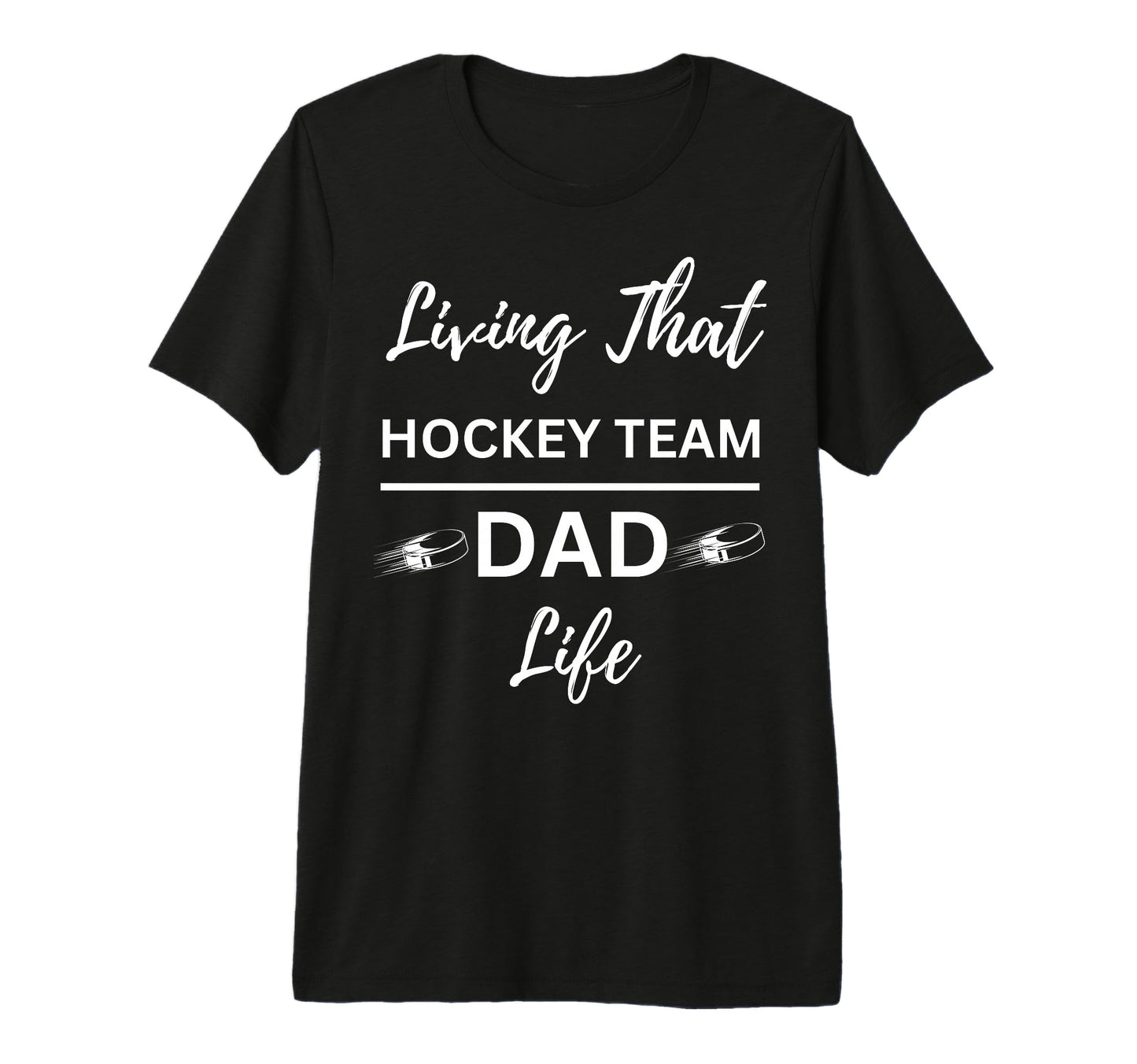 Living That Hockey Team Dad Life Tri T-Shirt - Streetwear Style Men Women - T-Shirt, Sweatshirt, Hoodie