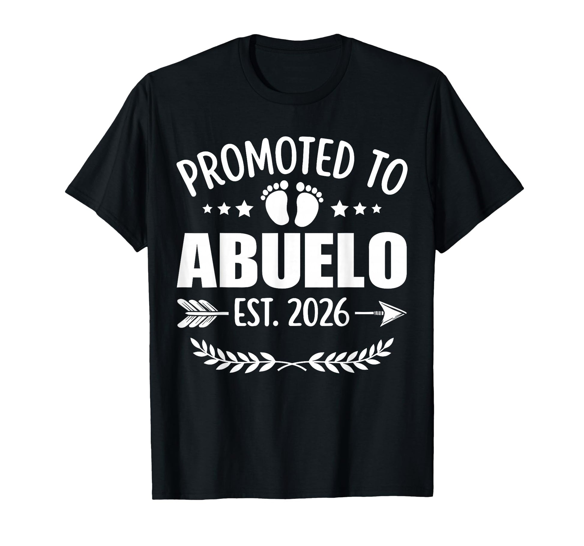 Promoted To Abuelo Est 2026 Grandpa T-Shirt - Casual Everyday Wear Unisex - T-Shirt, Sweatshirt, Hoodie
