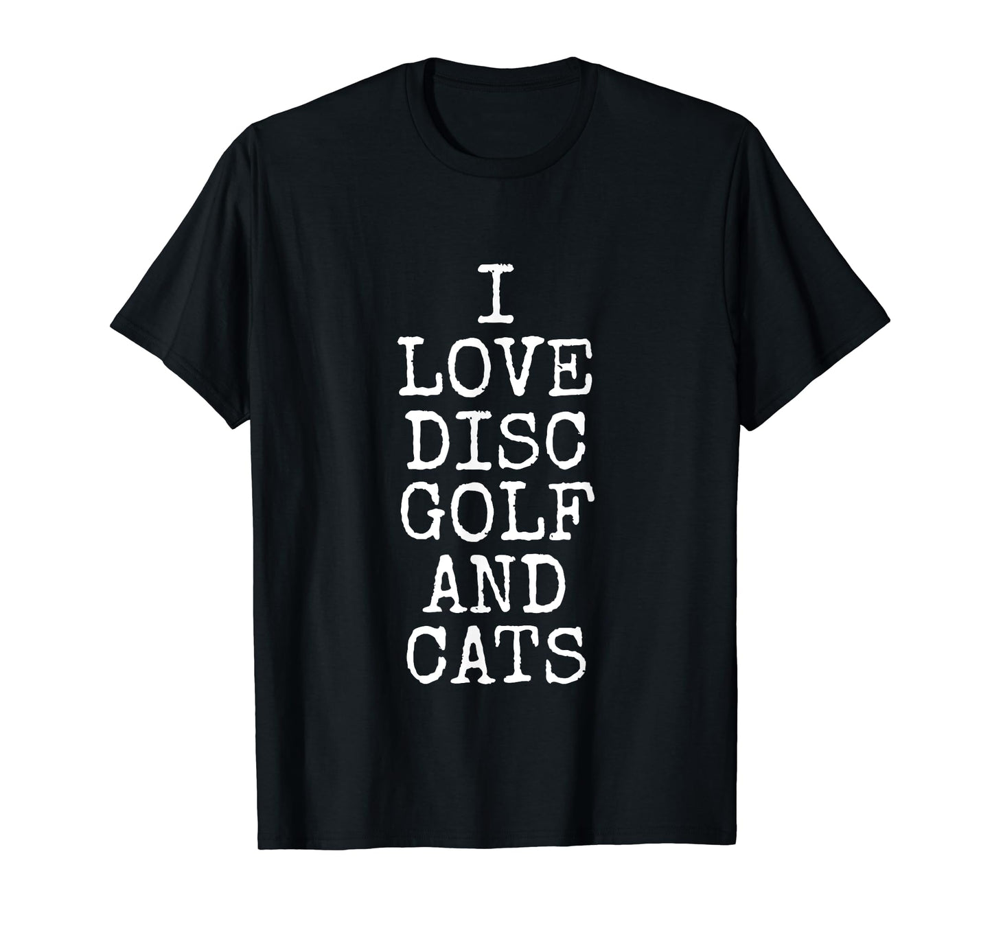 I Love Disc Golf And Cats Funny Cat T-Shirt - Novelty Apparel for Adults - T-Shirt, Sweatshirt, Hoodie