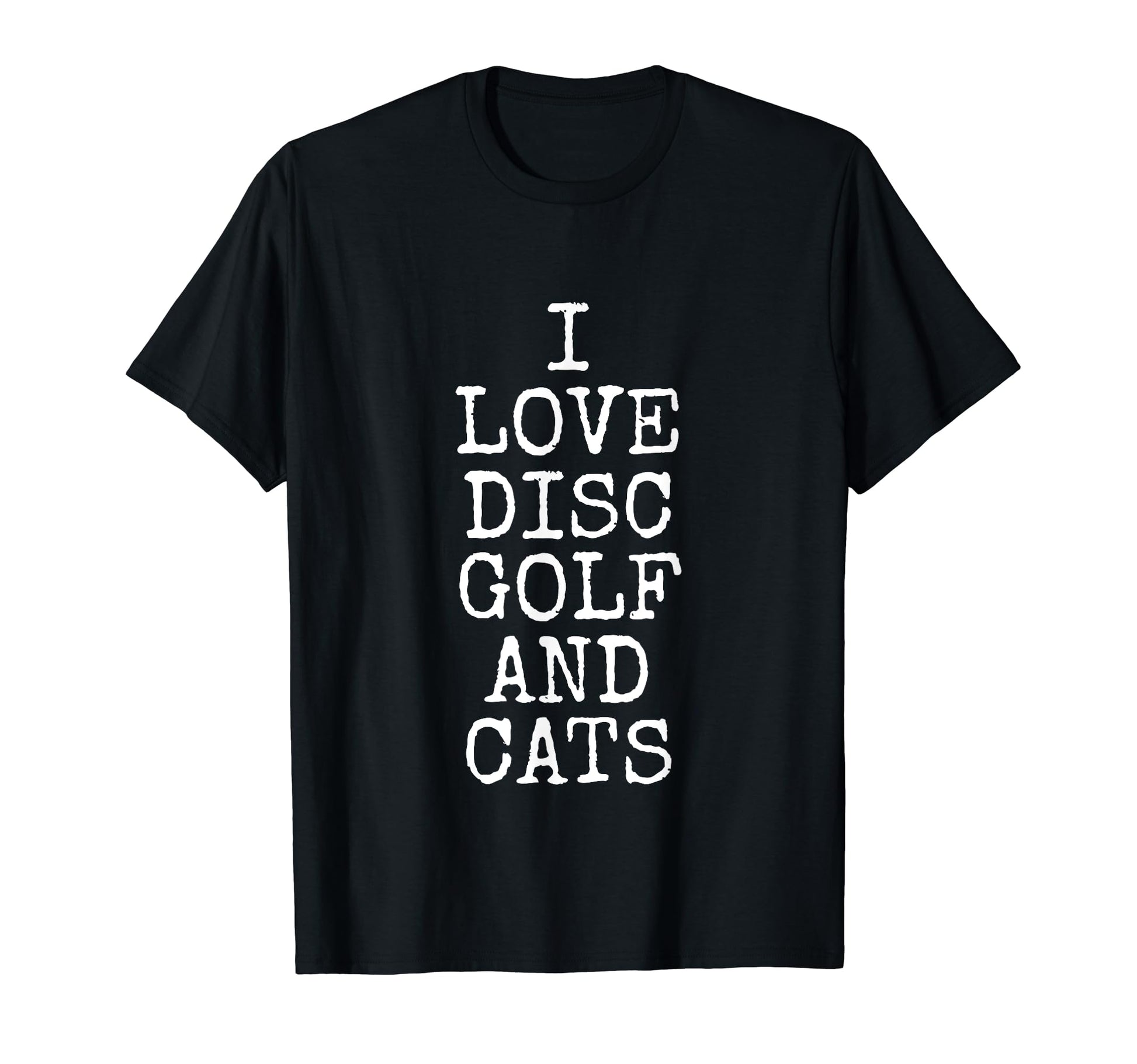 I Love Disc Golf And Cats Funny Cat T-Shirt - Novelty Apparel for Adults - T-Shirt, Sweatshirt, Hoodie