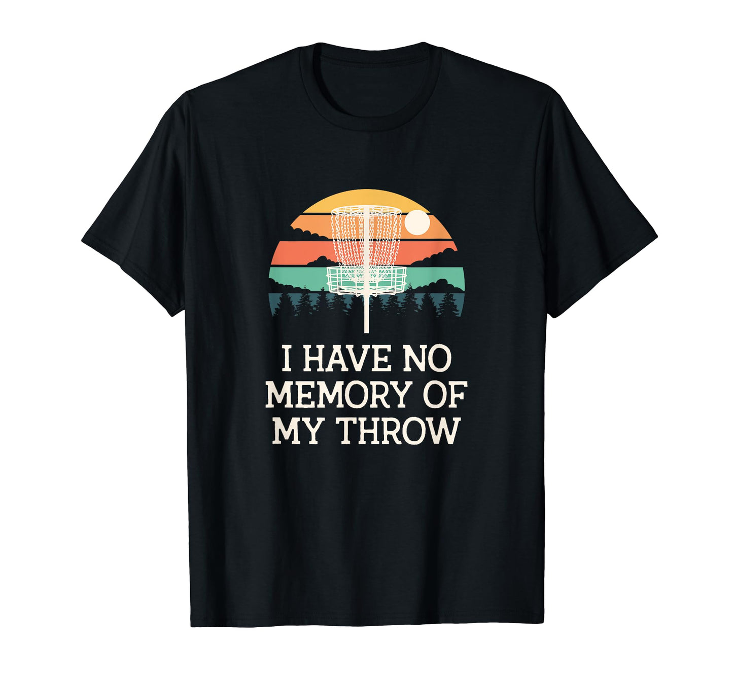 No Memory My Throw Disc Golf Dad Jokes T-Shirt - Graphic Print Men Women - T-Shirt, Sweatshirt, Hoodie