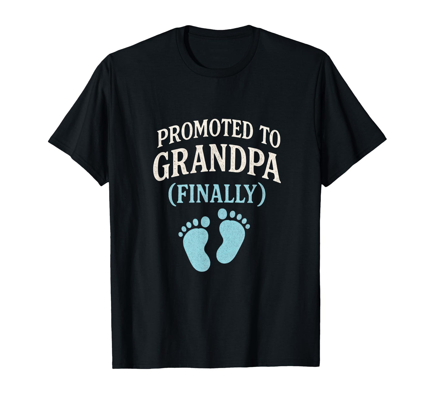 Promoted To Grandpa Finally Funny T-Shirt - Aesthetic Graphic Men Women - T-Shirt, Sweatshirt, Hoodie