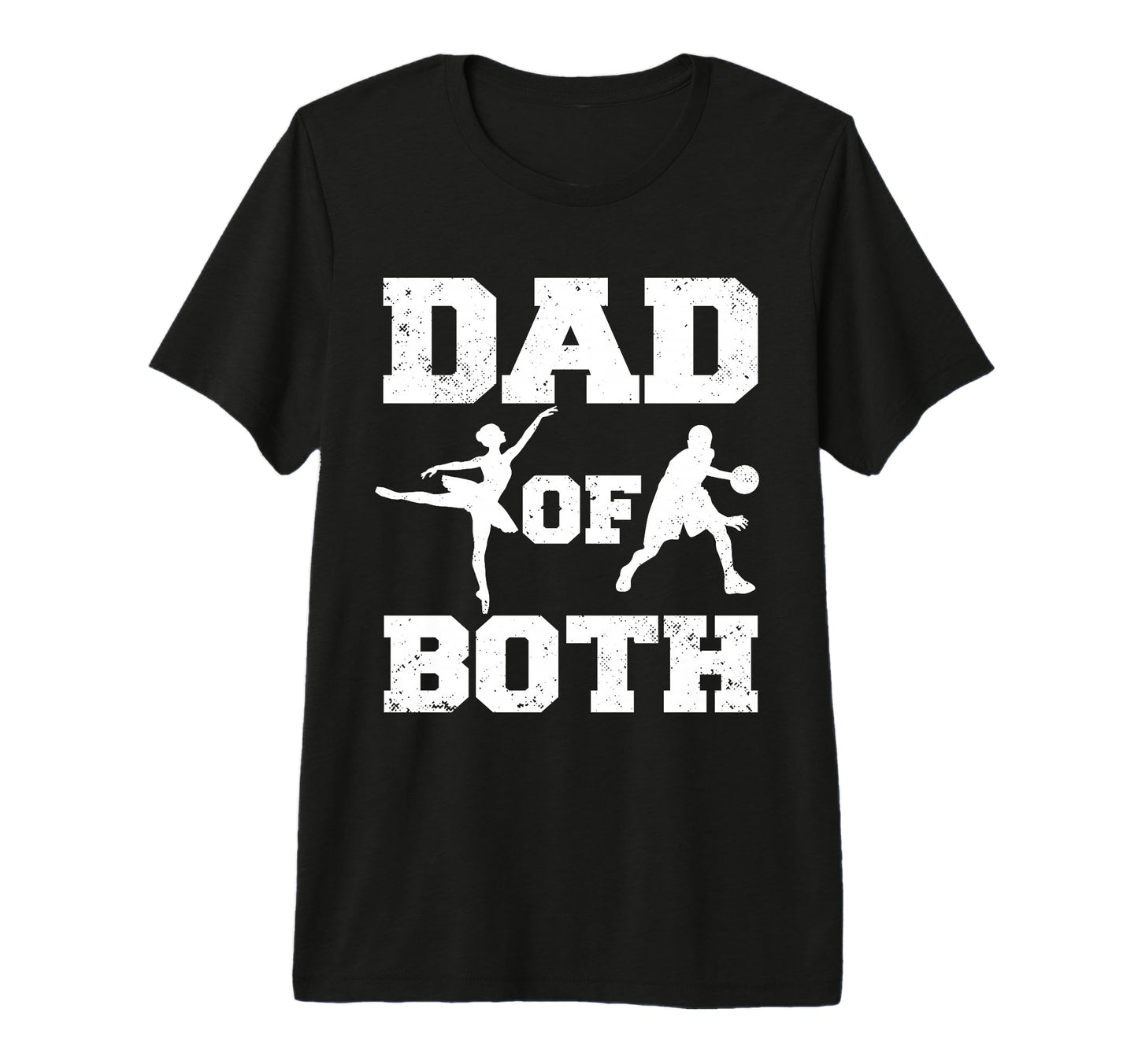 Mens Dad Both Ballet Basketball T-Shirt - Casual Everyday Wear Unisex - T-Shirt, Sweatshirt, Hoodie