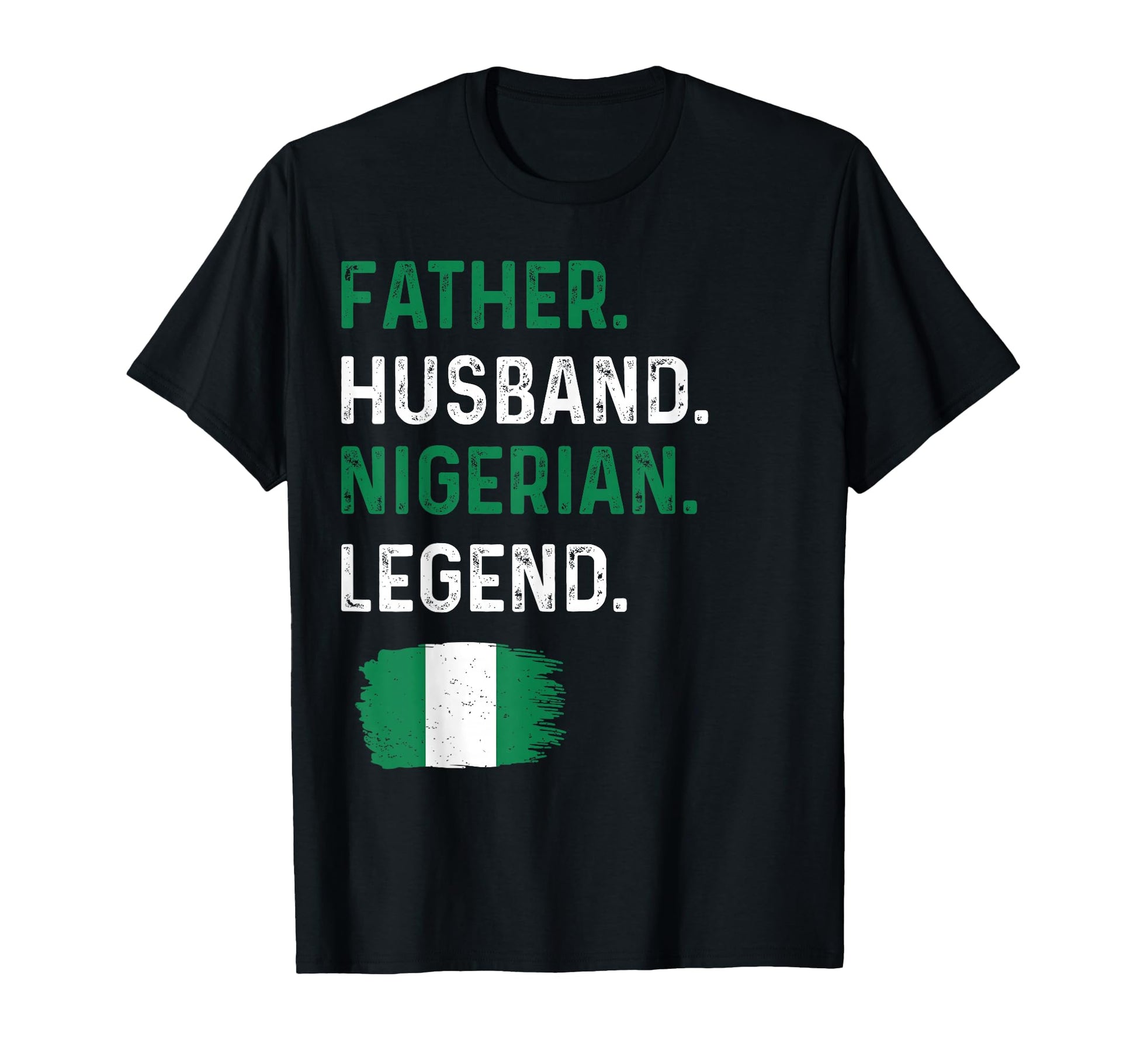 Father Husband Nigerian Legend Proud Dad T-Shirt - Graphic Print Unisex - T-Shirt, Sweatshirt, Hoodie