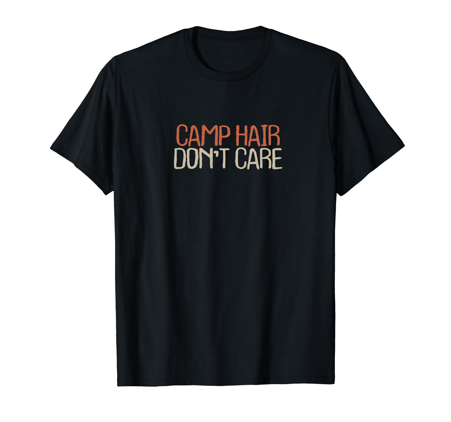 Funny Mom Dad Shirts Camp Hair Dont T-Shirt - Unique Graphic for Adults - T-Shirt, Sweatshirt, Hoodie