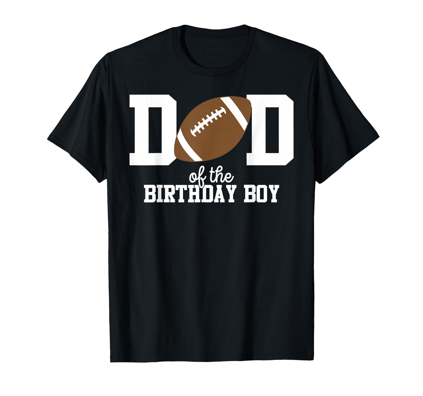 Dad Birthday Football Lover First T-Shirt - Fun Novelty Design Unisex - T-Shirt, Sweatshirt, Hoodie