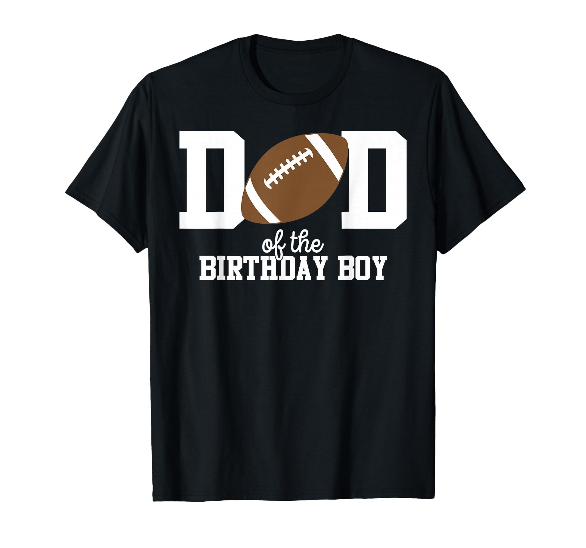 Dad Birthday Football Lover First T-Shirt - Fun Novelty Design Unisex - T-Shirt, Sweatshirt, Hoodie