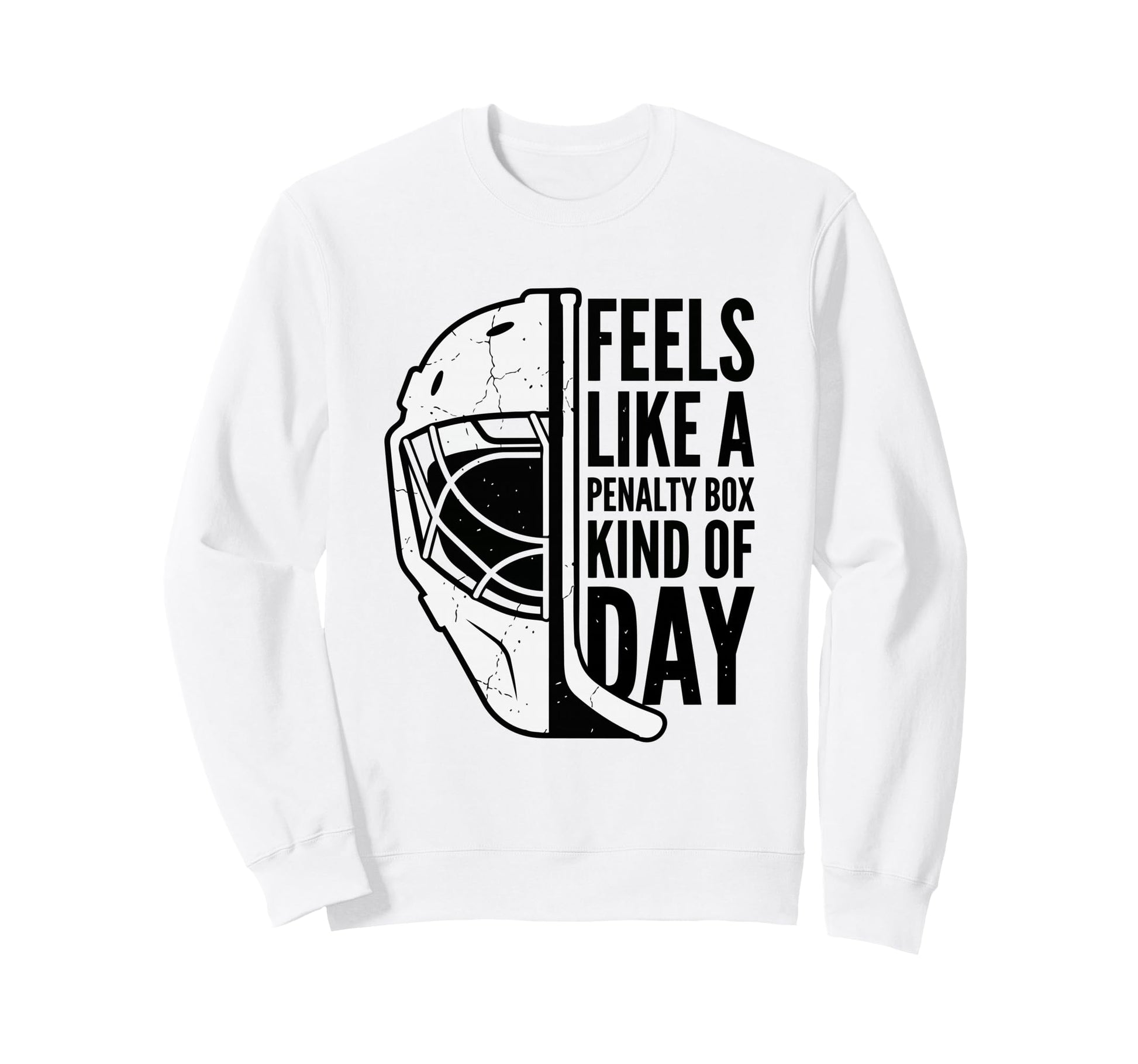 Feels Like Penalty Box Kind Day Ice Sweatshirt - Streetwear Style Unisex - T-Shirt, Sweatshirt, Hoodie