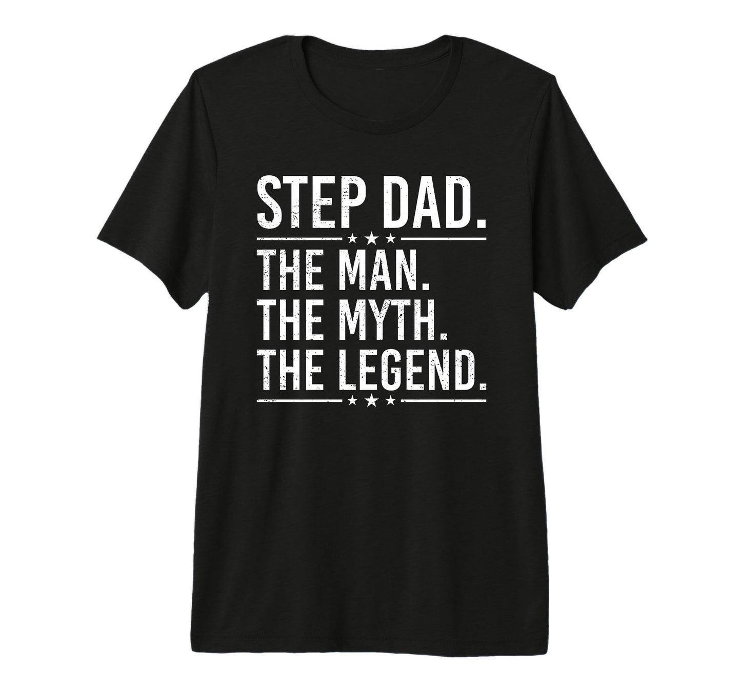 Step Dad Myth Legend Funny Fathers T-Shirt - Novelty Apparel for Adults - T-Shirt, Sweatshirt, Hoodie