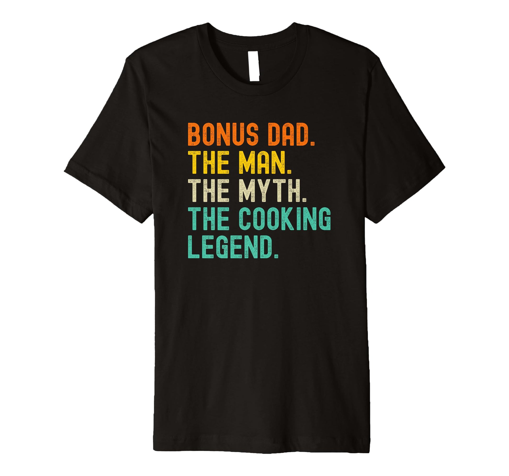 Mens Bonus Dad Myth Cooking Legend T-Shirt - Trendy Graphic Men Women - T-Shirt, Sweatshirt, Hoodie