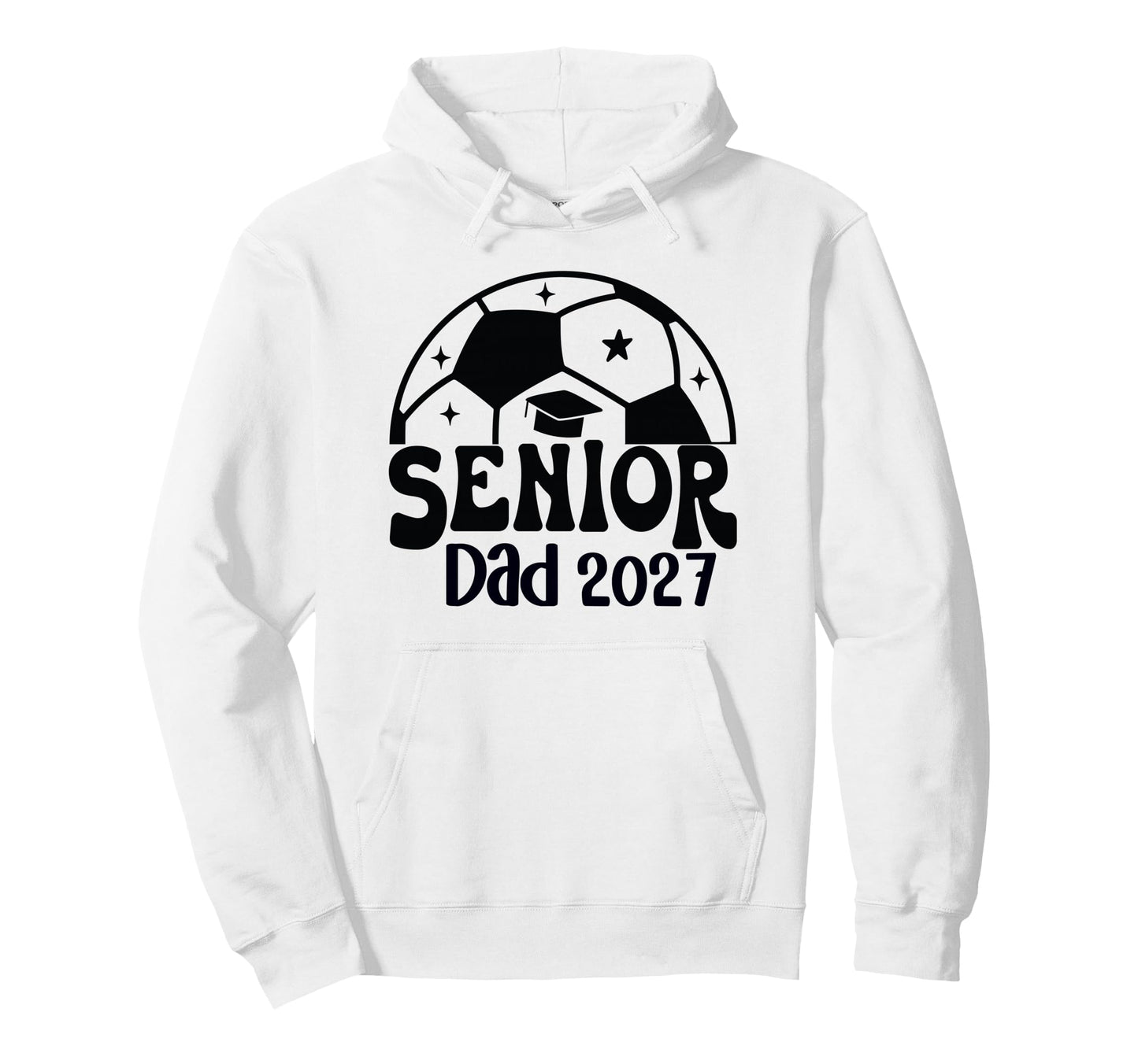 Proud Senior Dad Soccer Class 2027 Hoodie - Trendy Graphic Unisex - T-Shirt, Sweatshirt, Hoodie