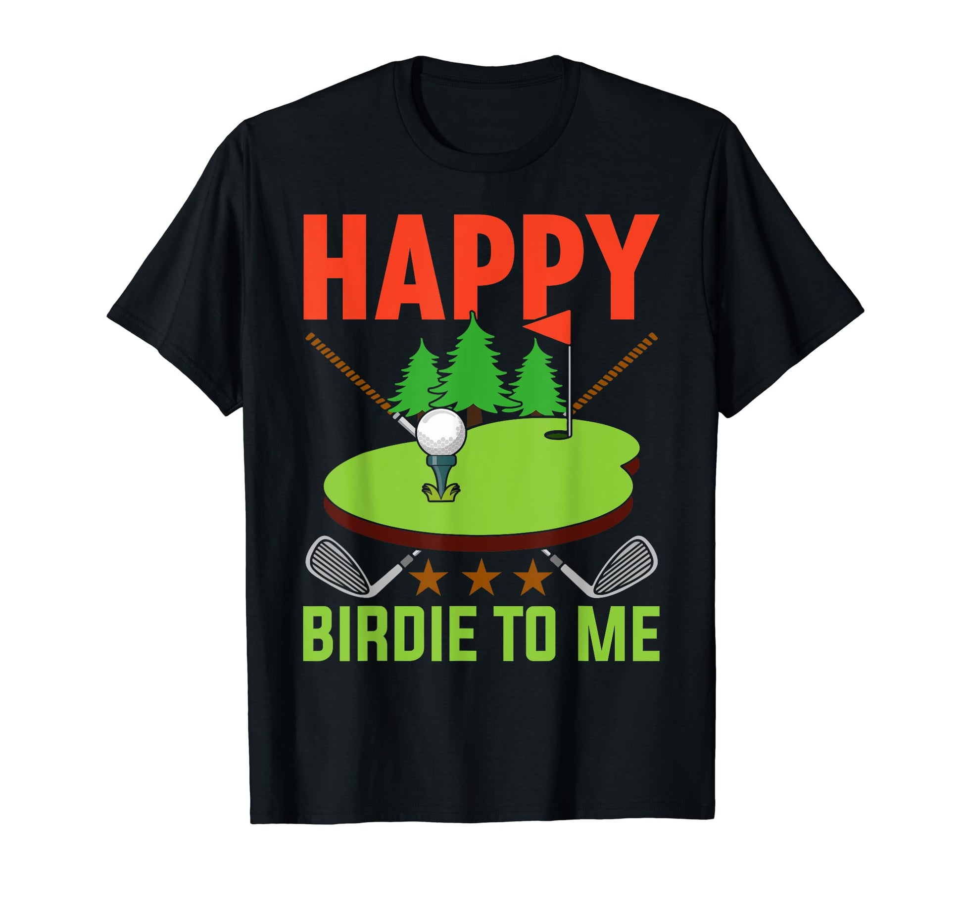 Funny Golf Happy Birdie To Me Golfer T-Shirt - Unique Graphic for Adults - T-Shirt, Sweatshirt, Hoodie