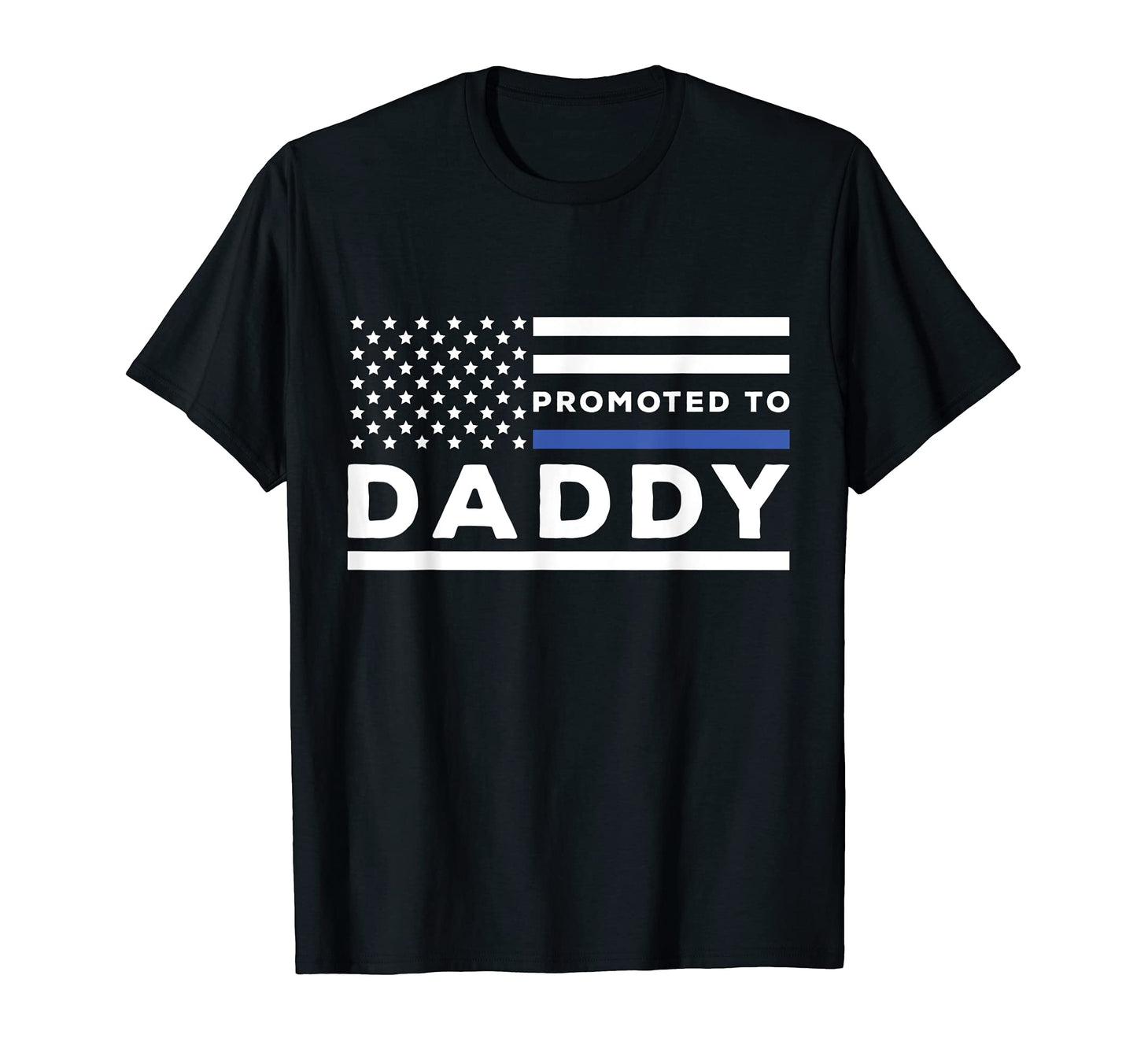 Mens Promoted To Daddy Funny Police T-Shirt - Streetwear Style for Adults - T-Shirt, Sweatshirt, Hoodie
