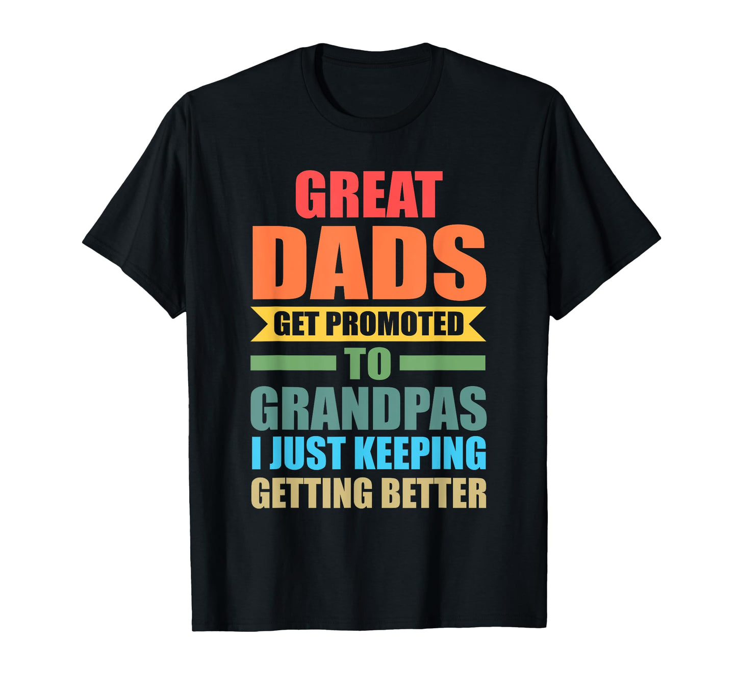 Great Dads Get Promoted To Grandpas I T-Shirt - Unique Graphic for Adults - T-Shirt, Sweatshirt, Hoodie
