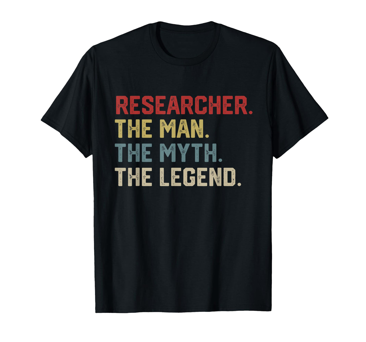 Researcher Myth Legend Hero T-Shirt - Casual Everyday Wear Men Women - T-Shirt, Sweatshirt, Hoodie