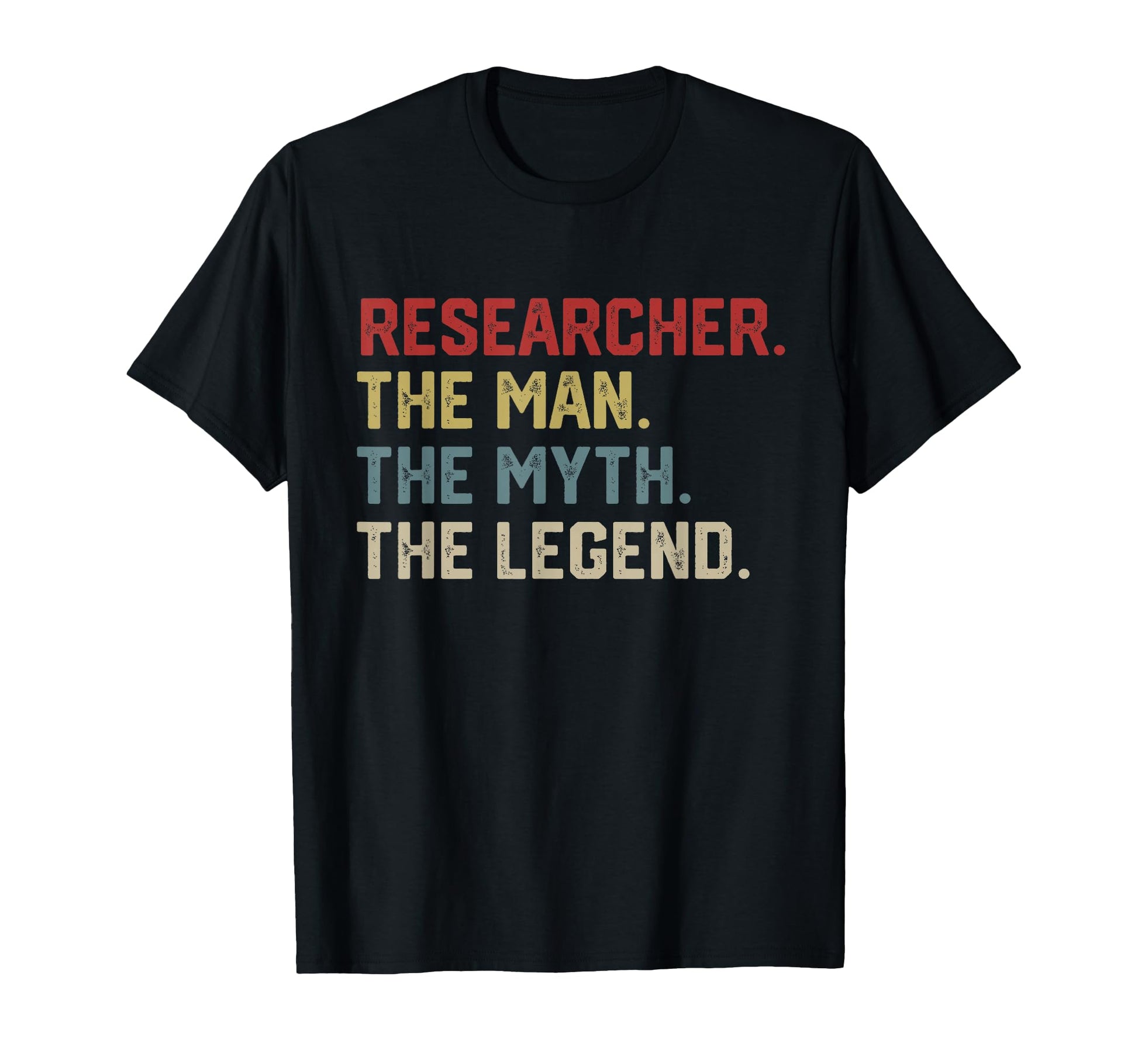 Researcher Myth Legend Hero T-Shirt - Casual Everyday Wear Men Women - T-Shirt, Sweatshirt, Hoodie