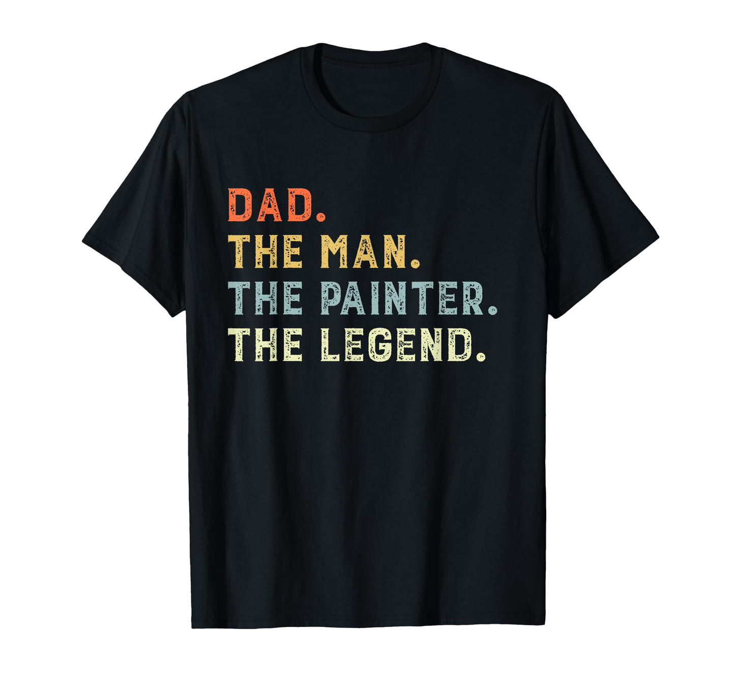 Painting Dad Dad Painter Myth T-Shirt - Casual Everyday Wear for Adults - T-Shirt, Sweatshirt, Hoodie