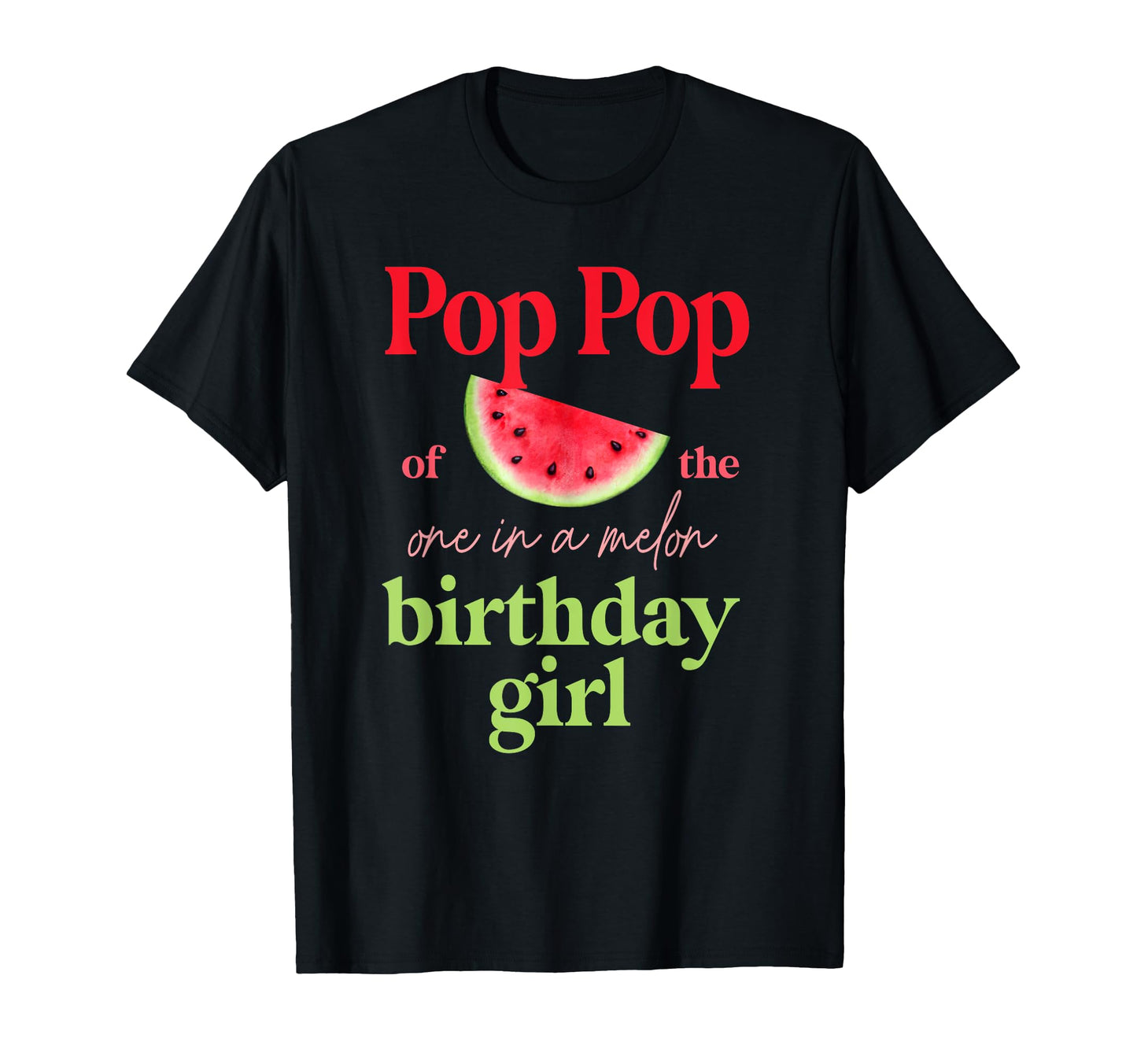 Pop Pop One Melon Birthday Watermelon T-Shirt - Streetwear Style Unisex - T-Shirt, Sweatshirt, Hoodie