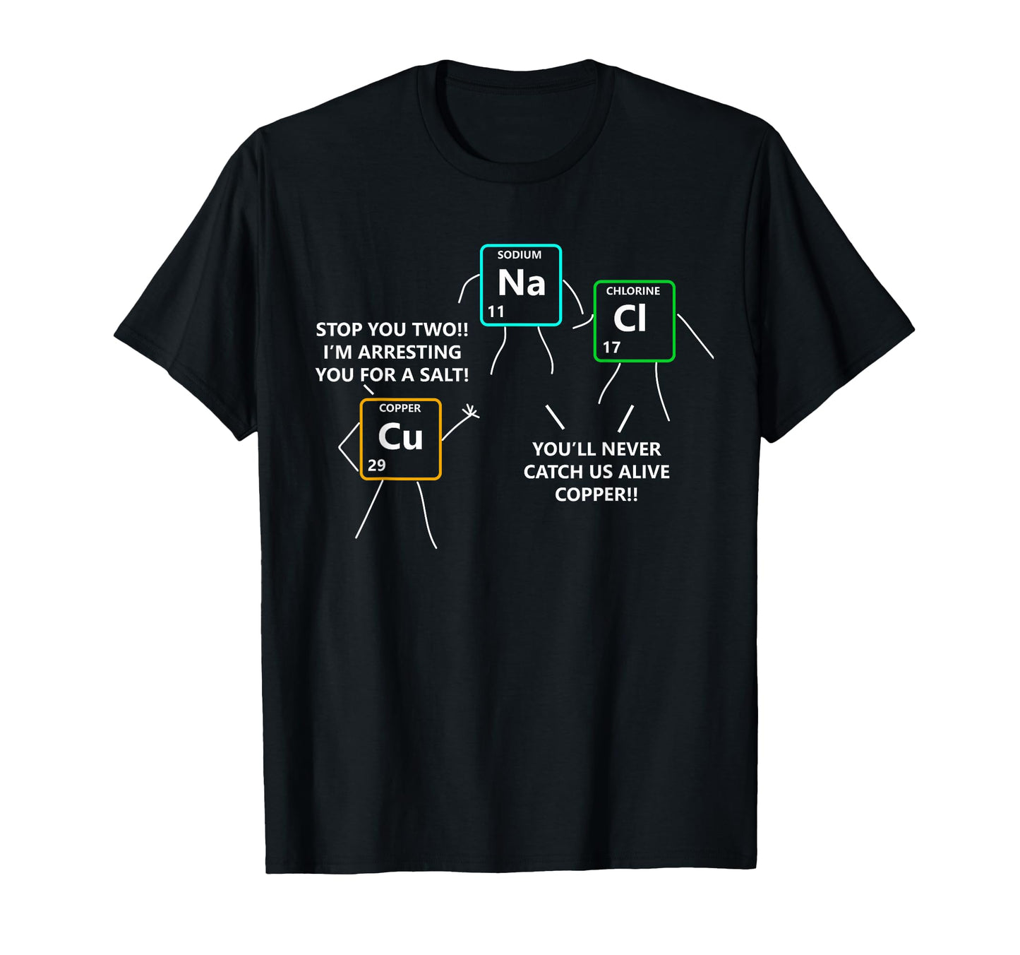Salt And Copper Periodic Table Police T-Shirt - Fun Novelty Design Unisex - T-Shirt, Sweatshirt, Hoodie