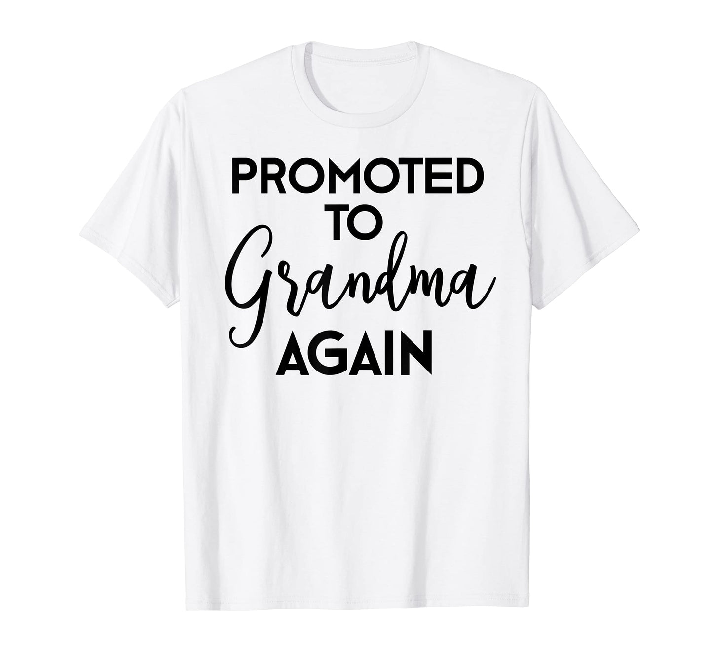 Pregnancy Announcement Promoted To Grandma T-Shirt - Graphic Print Unisex - T-Shirt, Sweatshirt, Hoodie