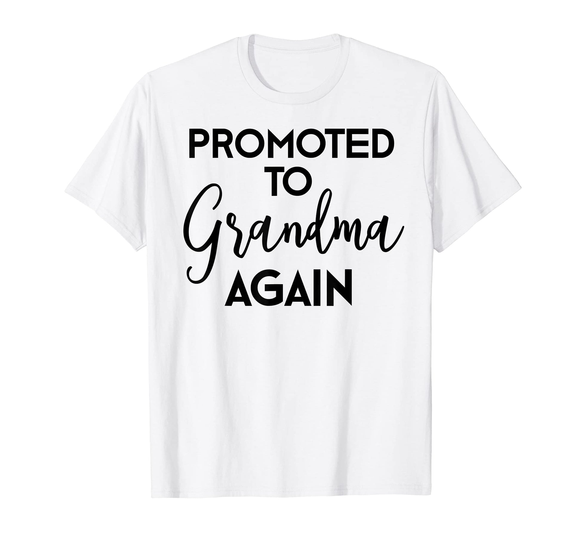 Pregnancy Announcement Promoted To Grandma T-Shirt - Graphic Print Unisex - T-Shirt, Sweatshirt, Hoodie