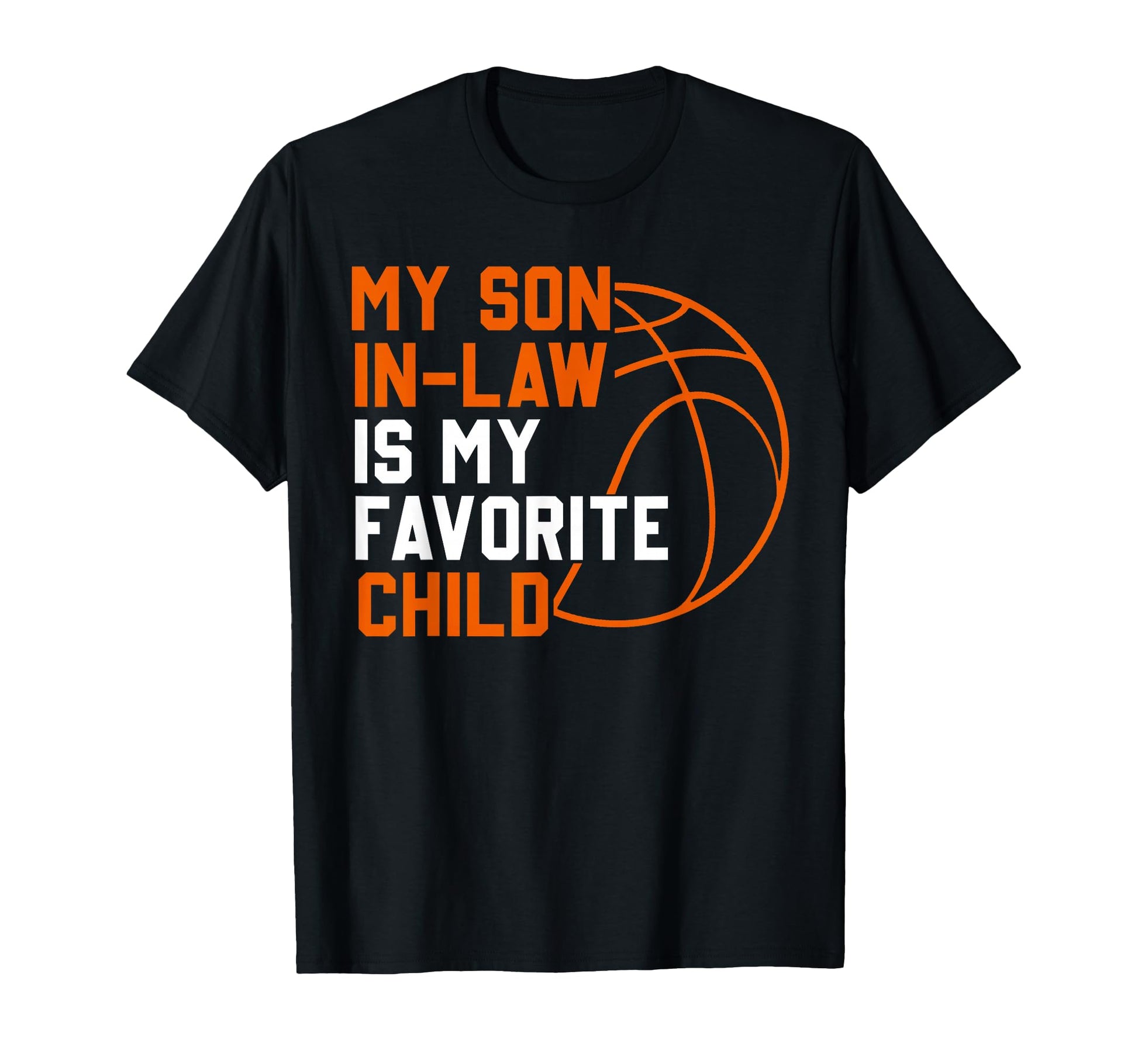 My Son Law Is My Favorite Child Funny T-Shirt - Unique Graphic for Adults - T-Shirt, Sweatshirt, Hoodie